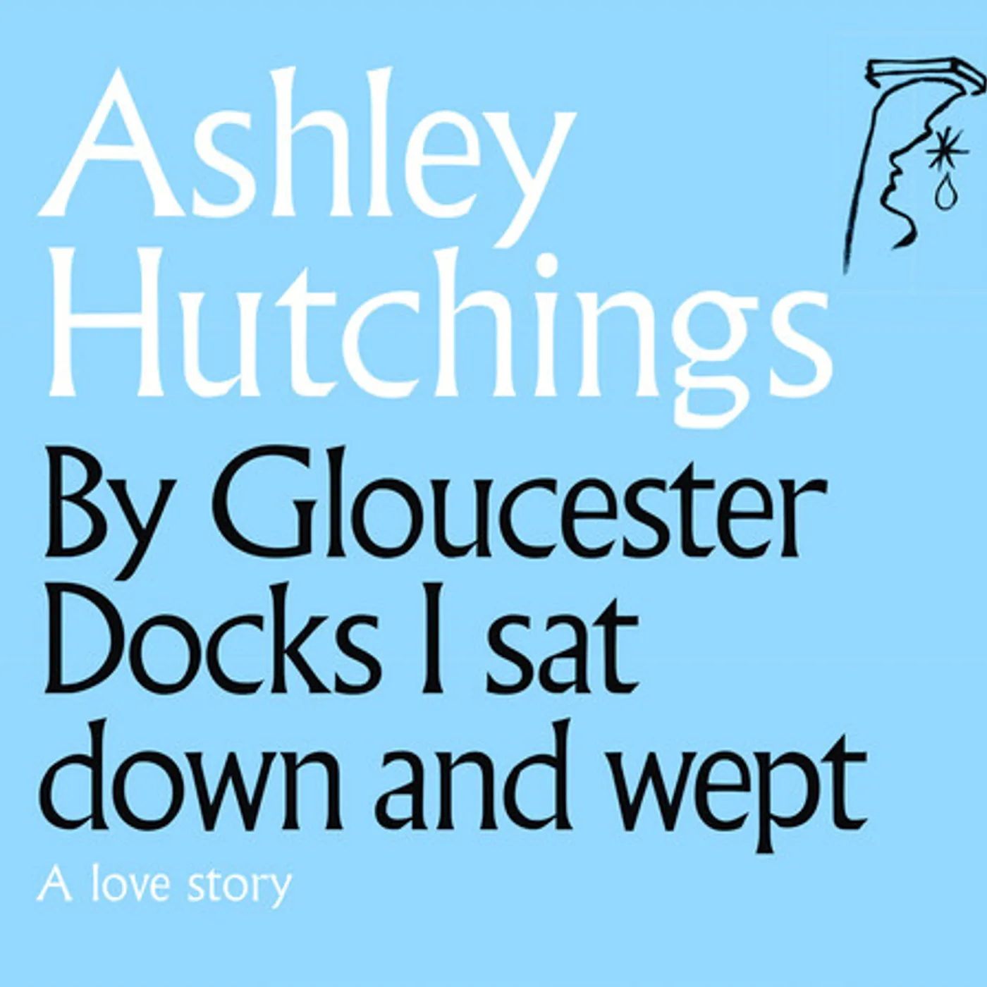 Ashley Hutchings BY GLOUCESTER DOCKS I SAT DOWN & WEPT CD
