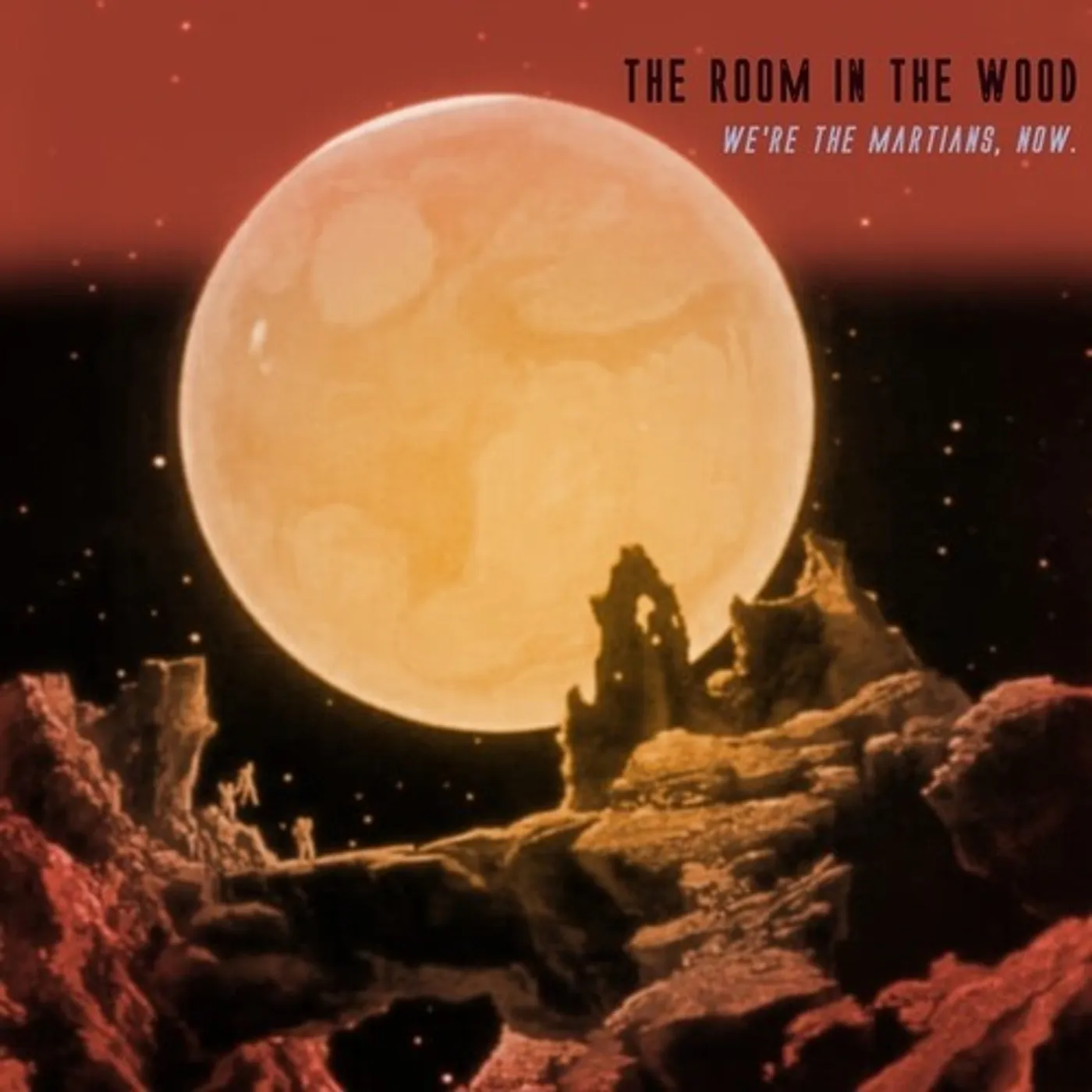 The Room in the Wood WE'RE THE MARTIANS NOW CD