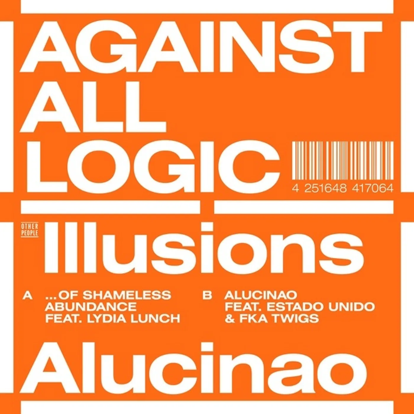 Against All Logic ILLUSIONS OF SHAMELESS ABUNDANCE/ALUCINAO Vinyl Record