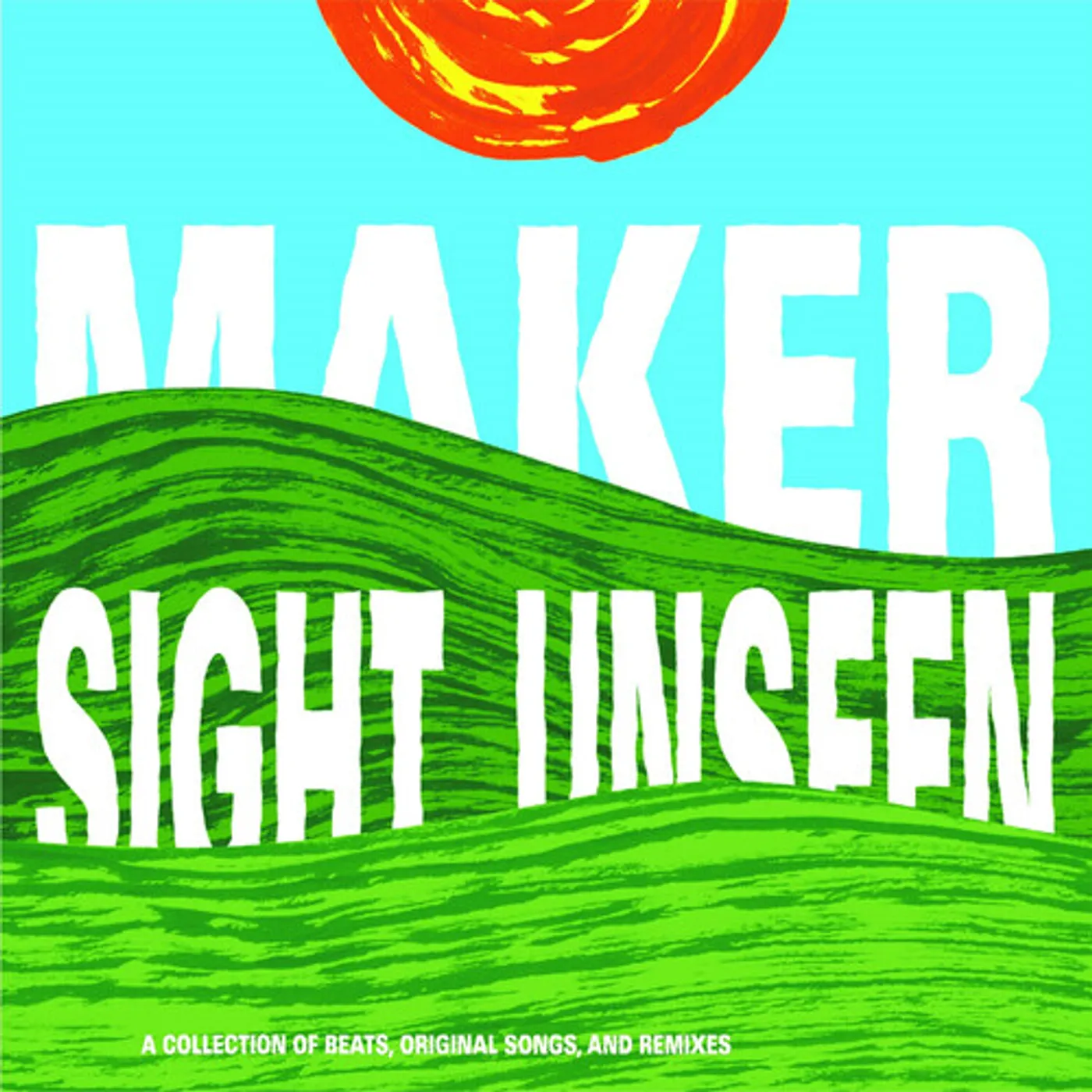 Maker SIGHT UNSEEN CD