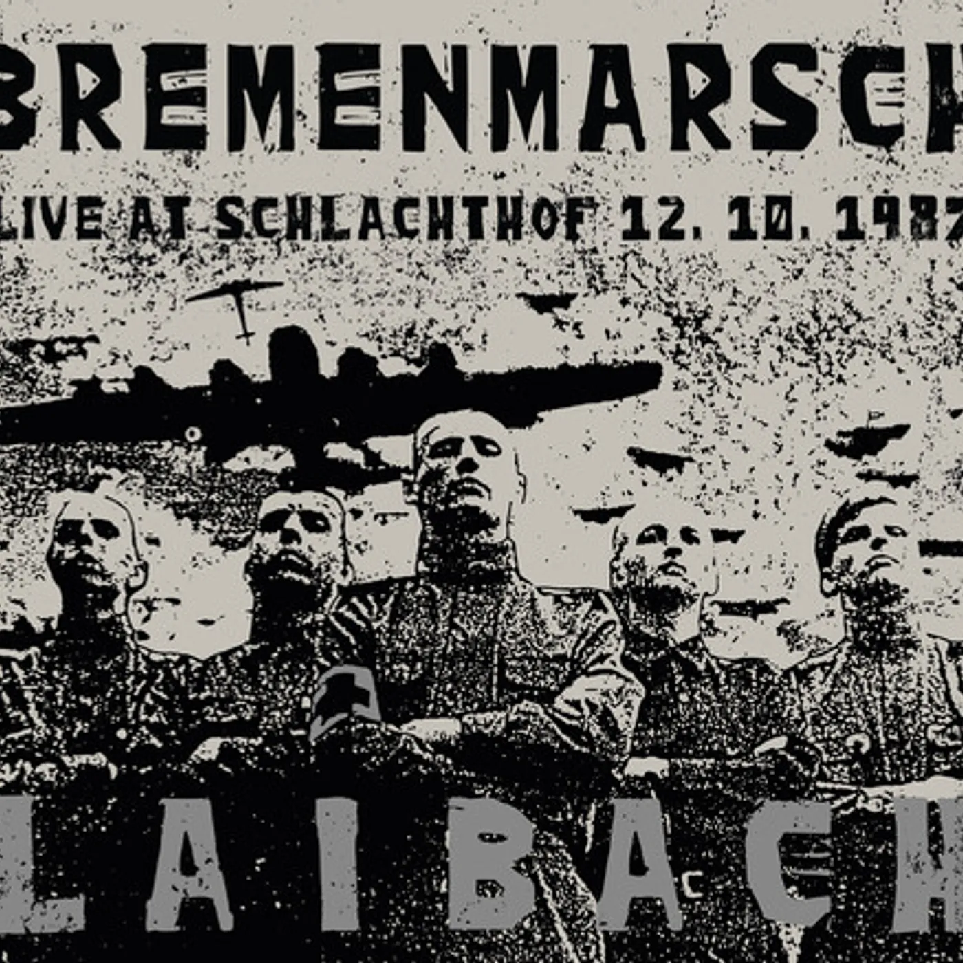 Laibach BREMENMARSCH: LIVE AT SCHLACHTHOF 12.10.1987 CD