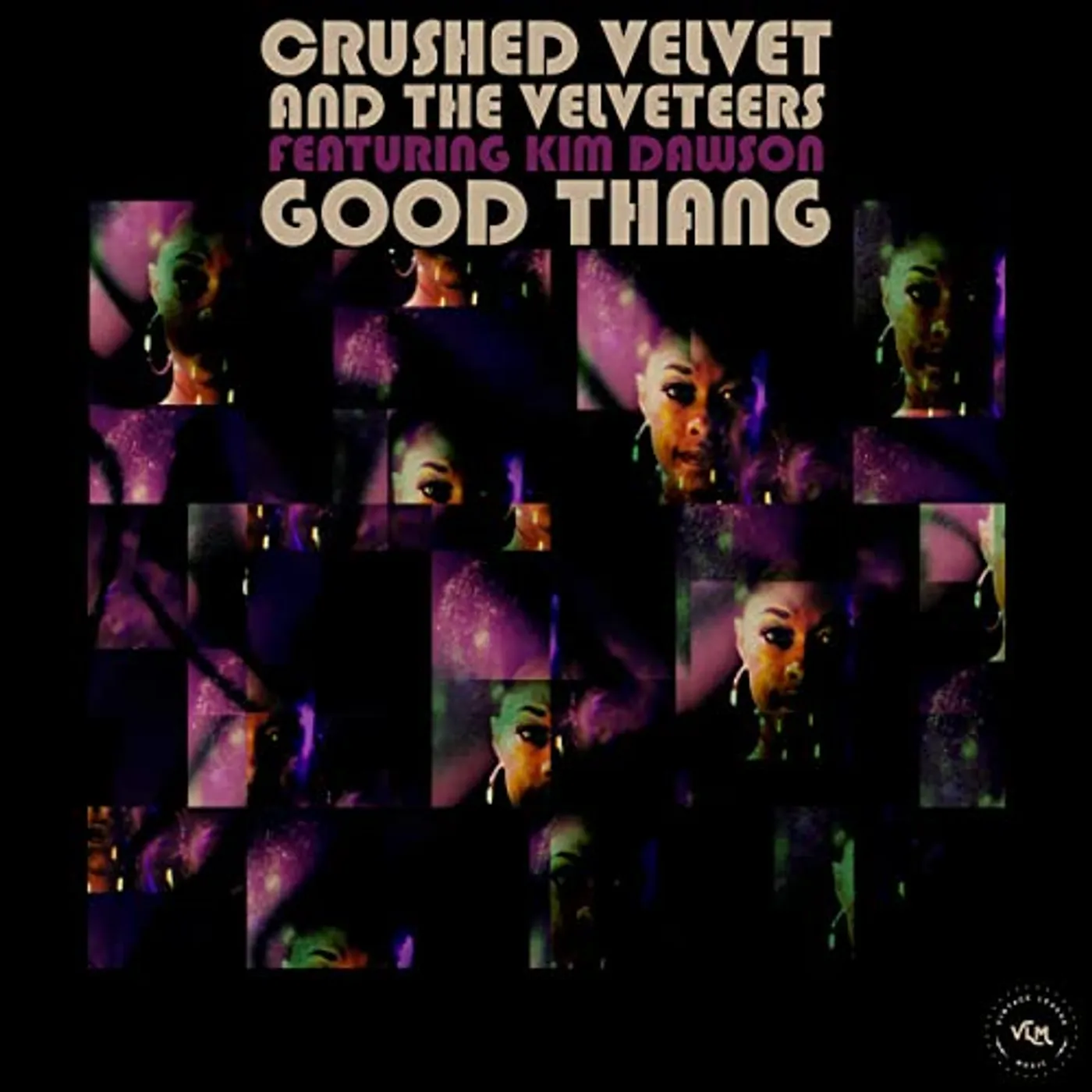 Crushed Velvet and the Velveteers GOOD THANG (FEAT. KIM DAWSON & ALAN EVANS) Vinyl Record