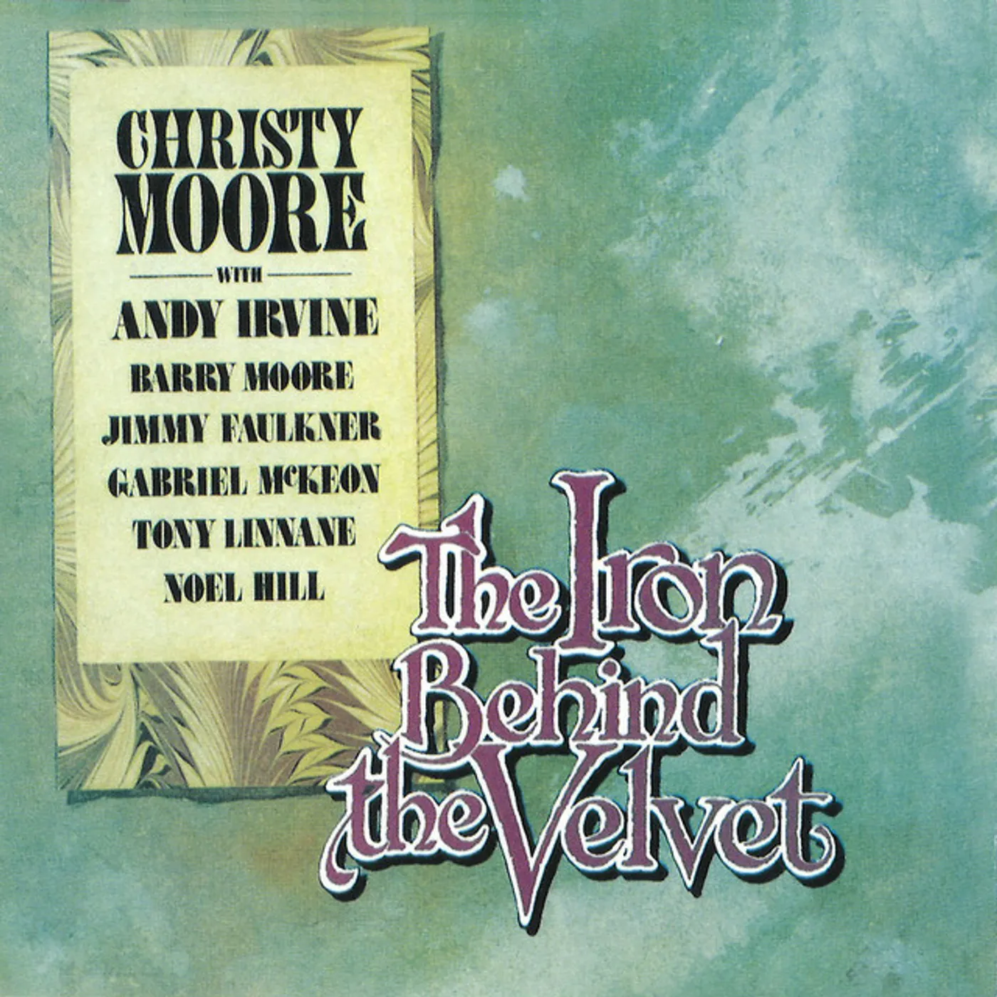 Christy Moore THE IRON BEHIND THE VELVET Vinyl Record
