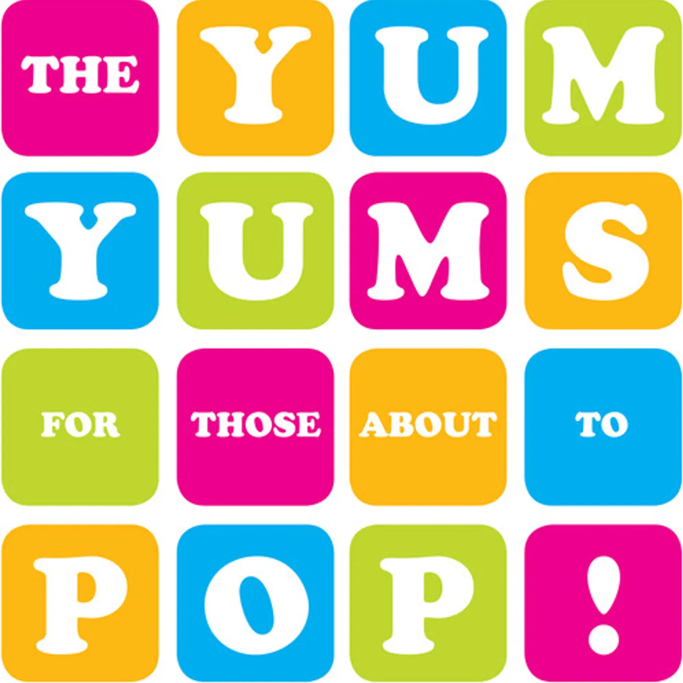 The Yum Yums FOR THOSE ABOUT TO POP CD