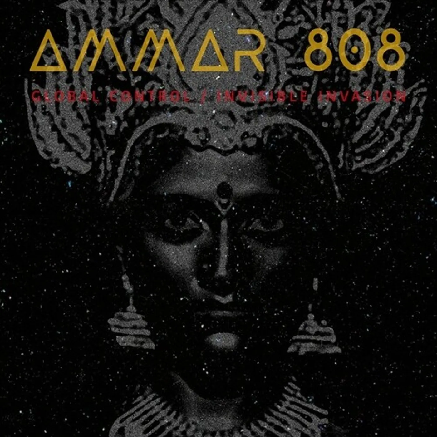 Ammar 808 GLOBAL CONTROL / INVISIBLE INVASION CD