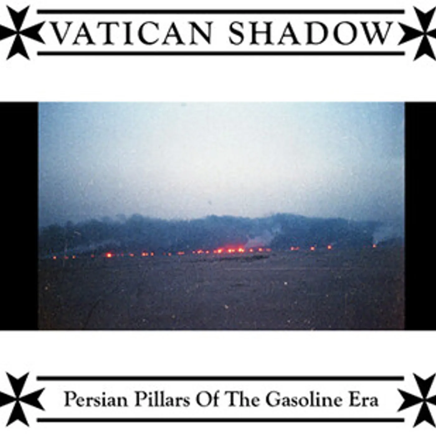 Vatican Shadow PERSIAN PILLARS OF THE GASOLINE ERA CD