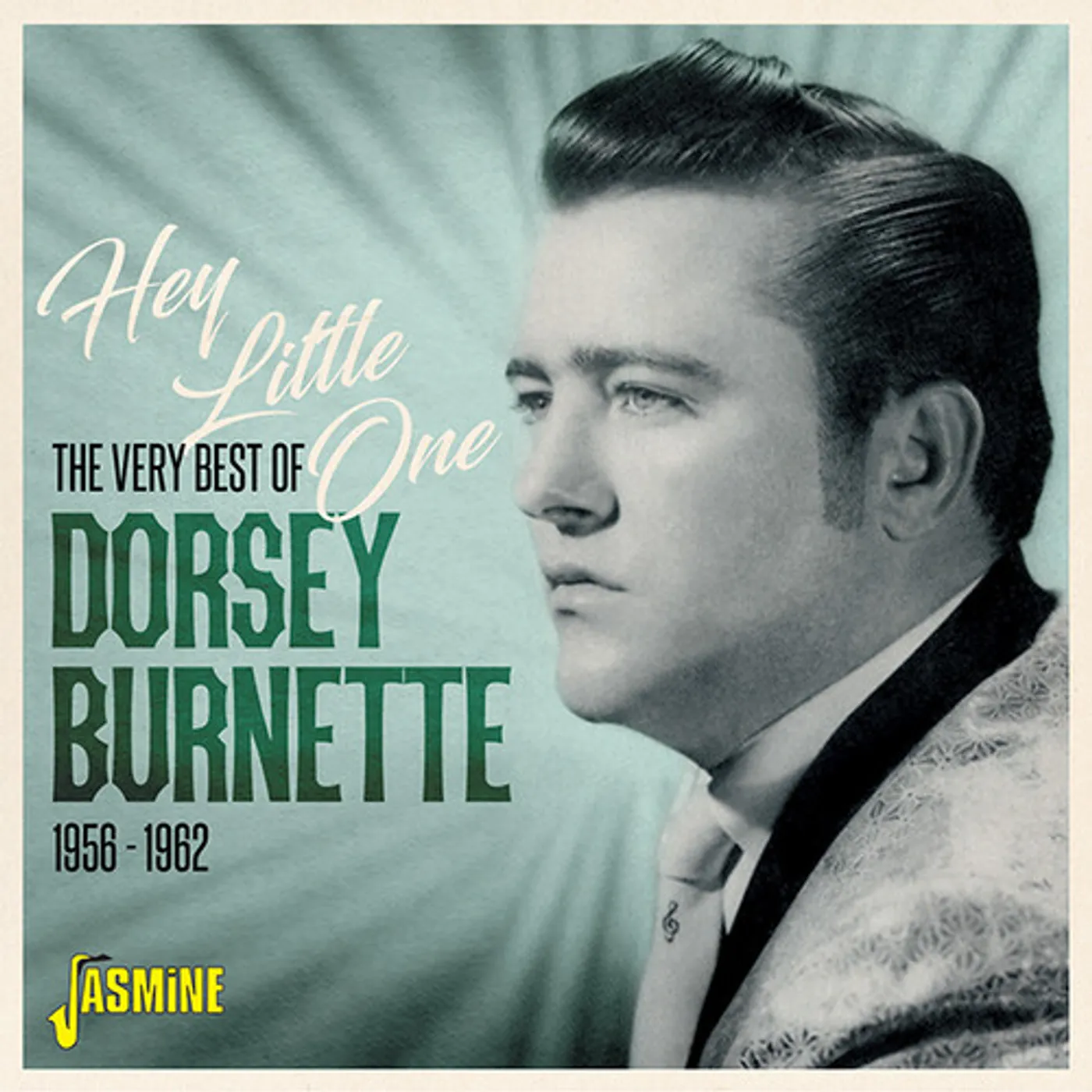 VERY BEST OF DORSEY BURNETTE: HEY LITTLE ONE 56-62 CD
