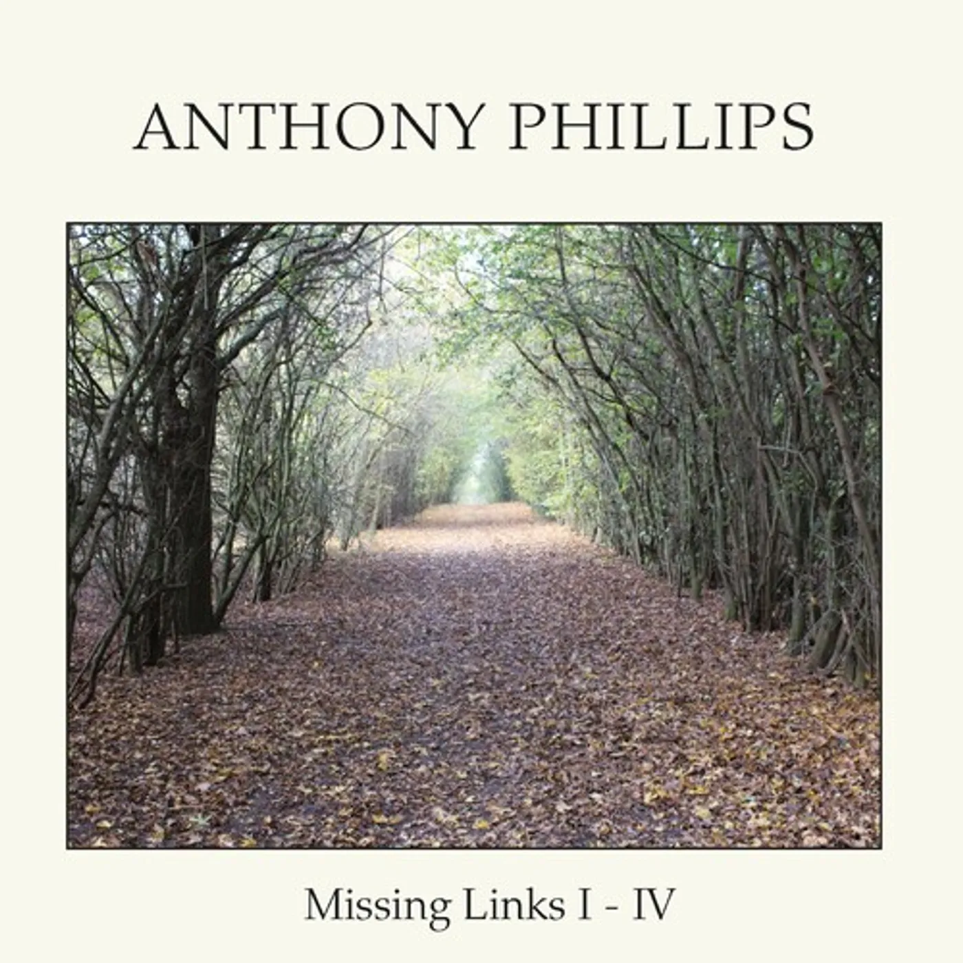 Anthony Phillips MISSING LINKS I - IV CD