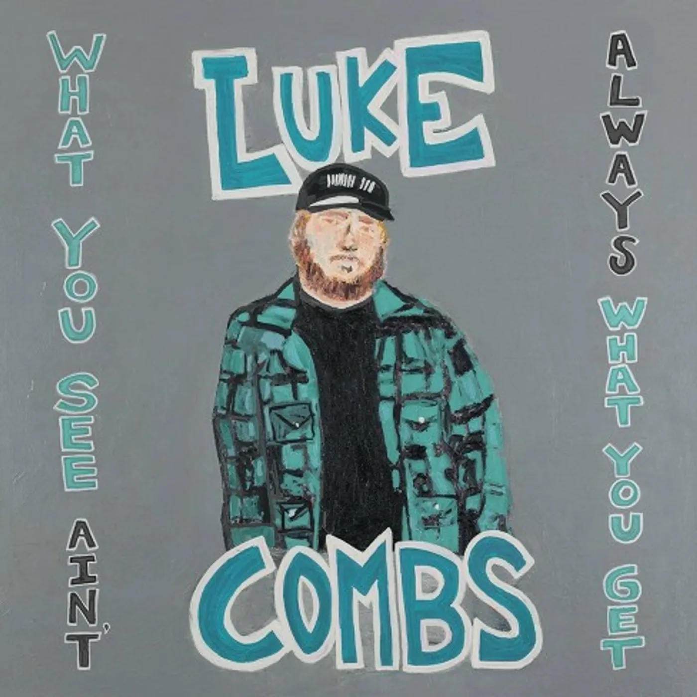 Luke Combs WHAT YOU SEE AIN'T ALWAYS WHAT YOU GET Vinyl Record