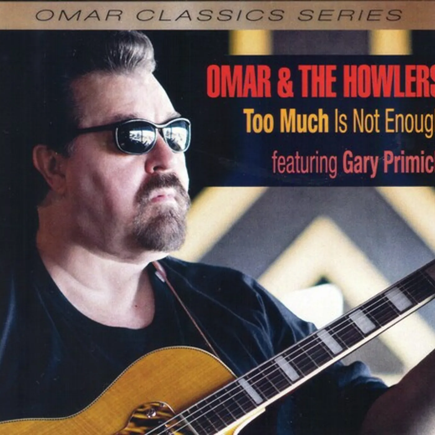 Omar and The Howlers TOO MUCH IS NOT ENOUGH CD
