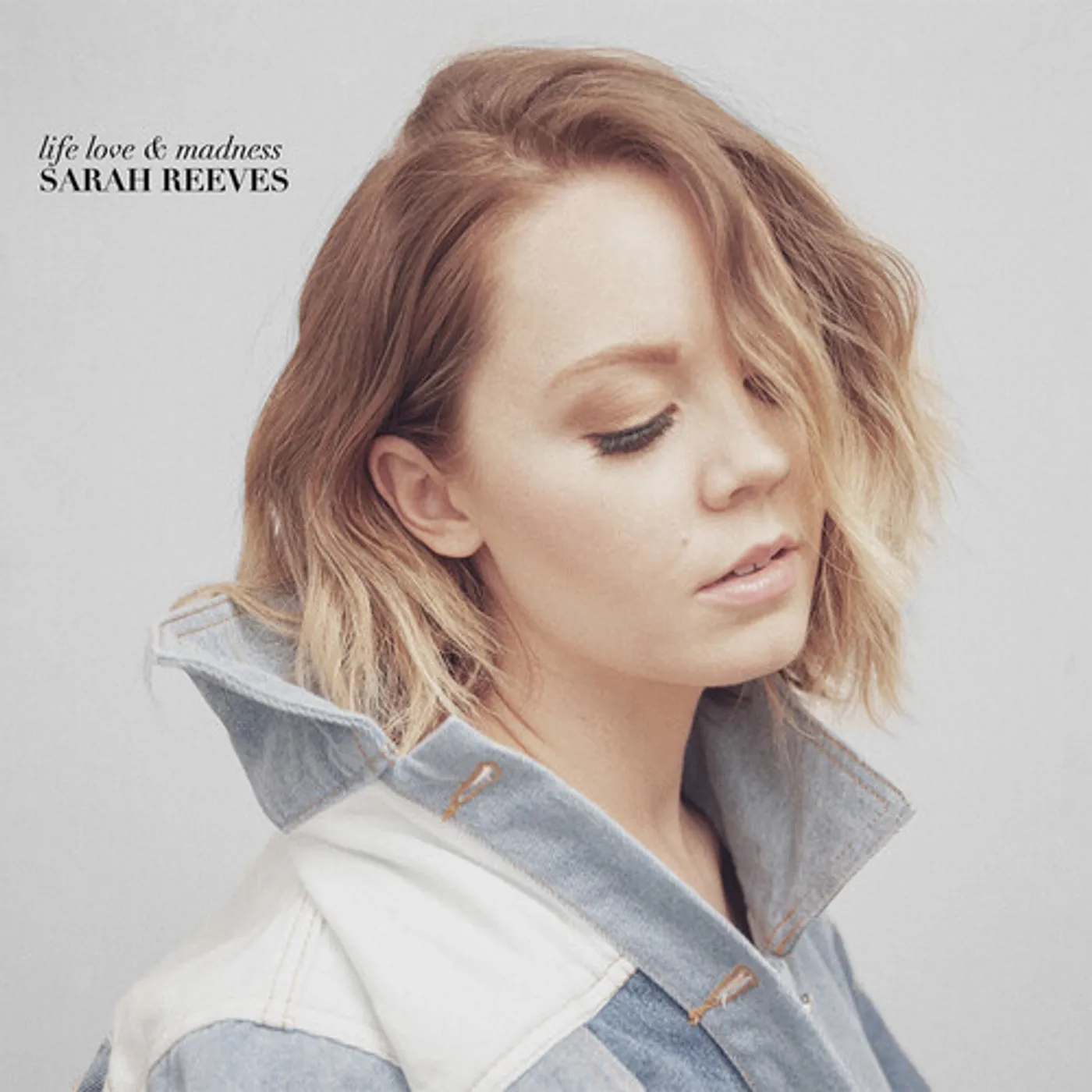 Sarah Reeves LIFE LOVE & MADNESS CD