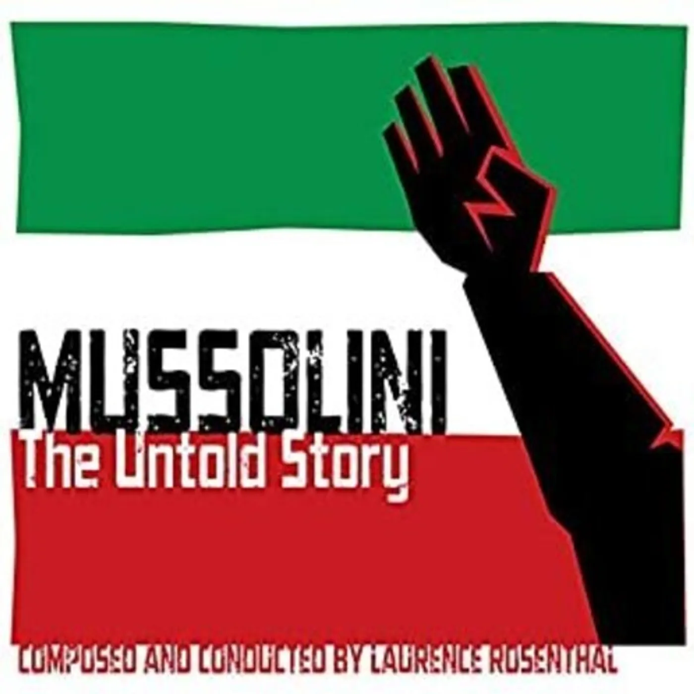Laurence Rosenthal MUSSOLINI: THE UNTOLD STORY / Original Soundtrack CD