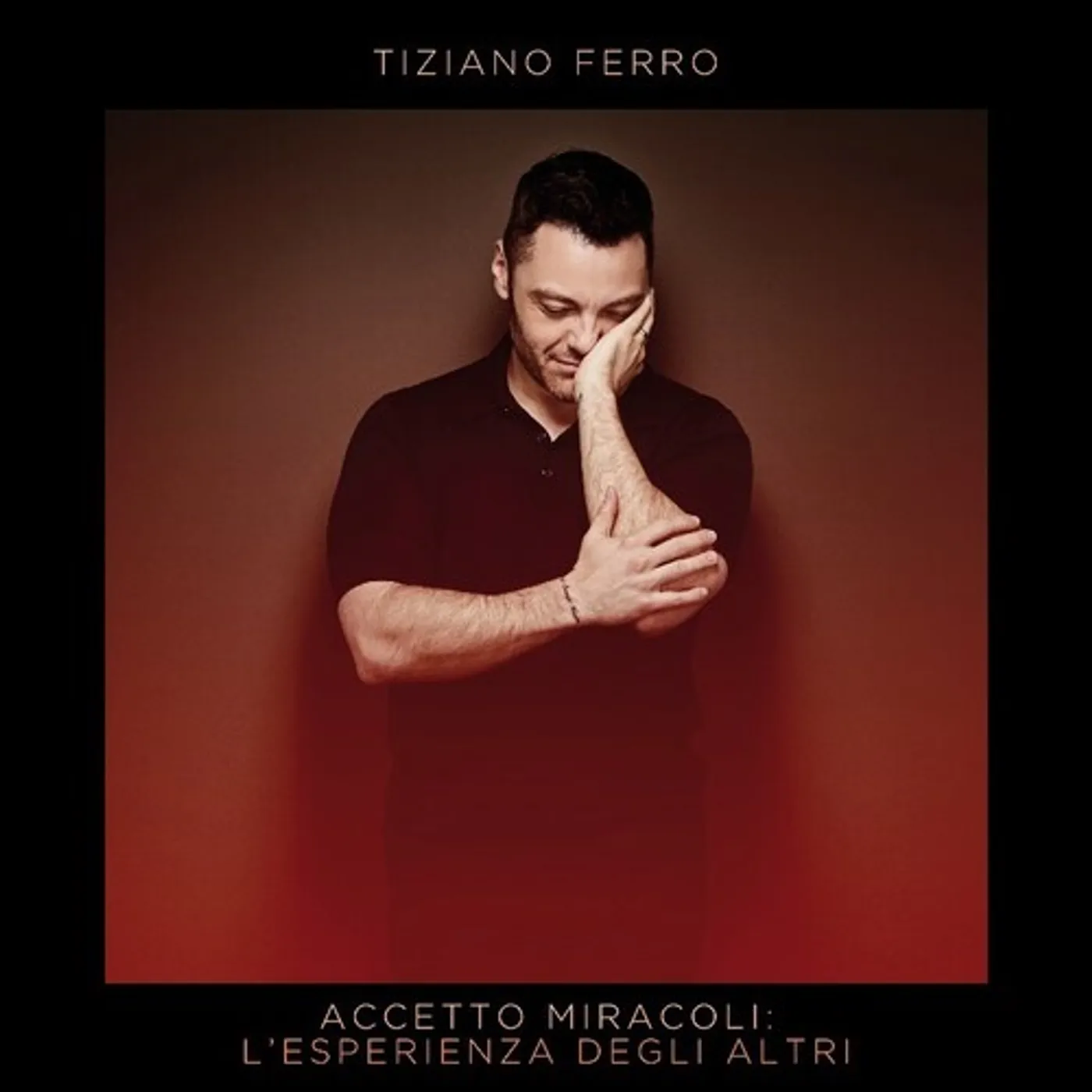 Tiziano Ferro ACCETTO MIRACOLI: L'ESPERIENZA DEGLI ALTRI CD