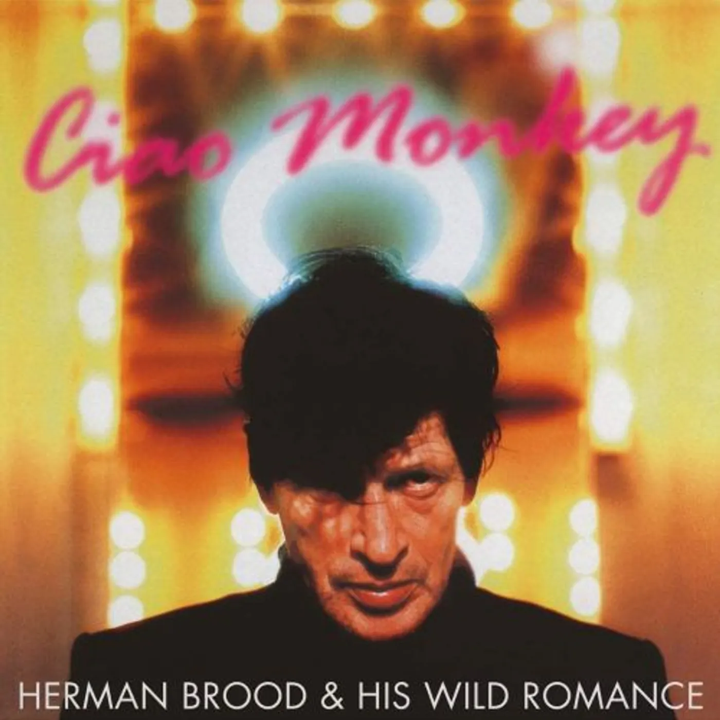 Herman Brood & His Wild Romance CIAO MONKEY (LIMITED CRYSTAL CLEAR VINYL/180G/INSERT/NUMBERED) Vinyl Record