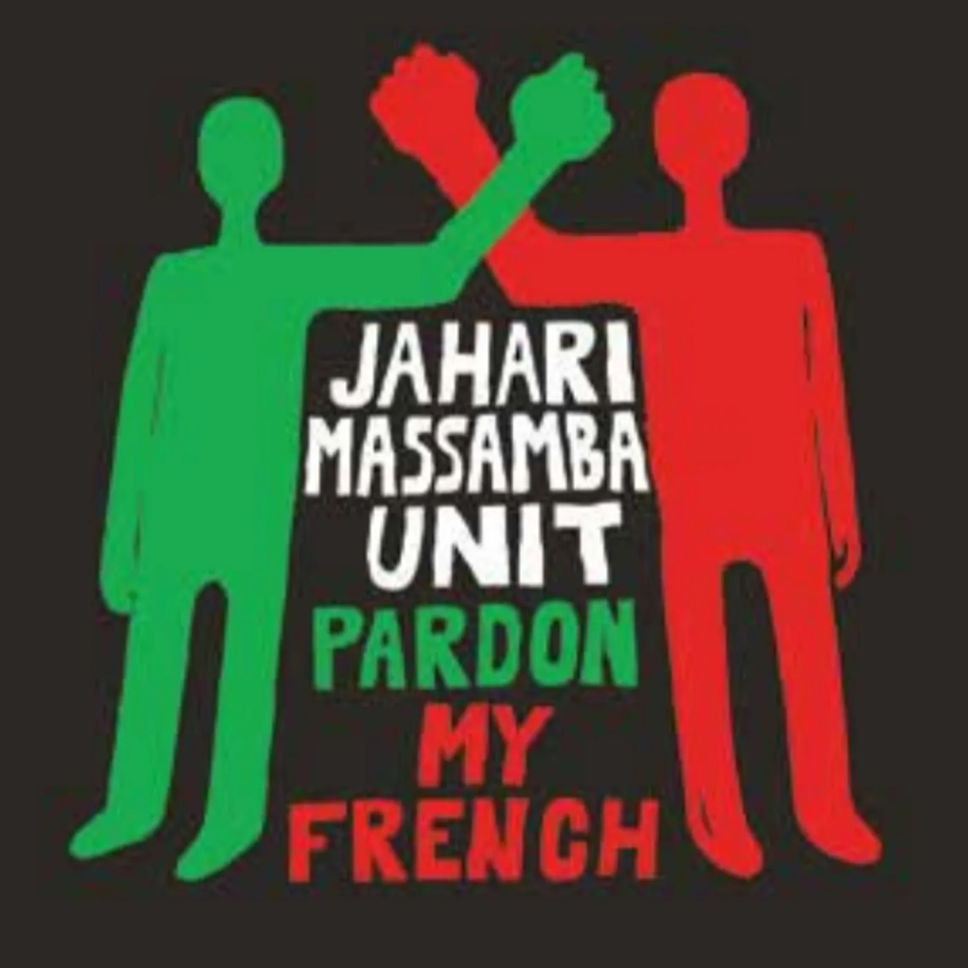 Jahari Massamba Unit PARDON MY FRENCH CD