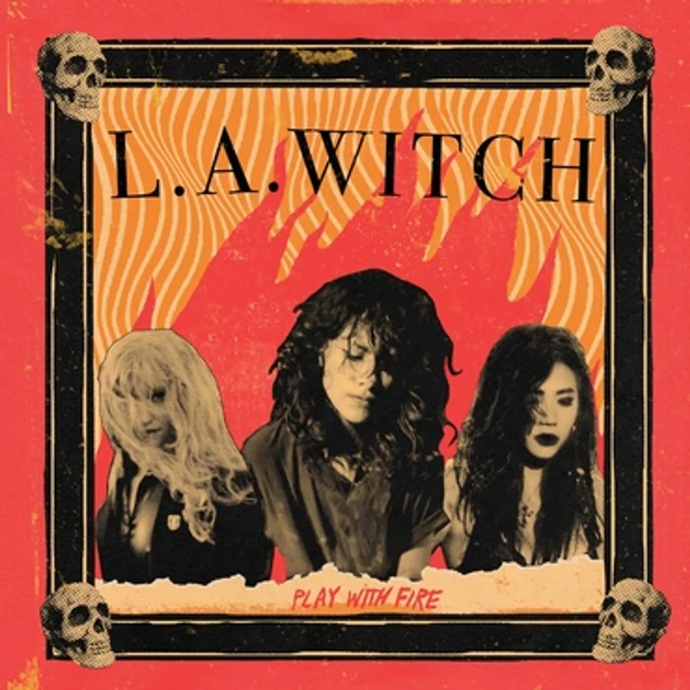 L.A. WITCH PLAY WITH FIRE (180G) Vinyl Record