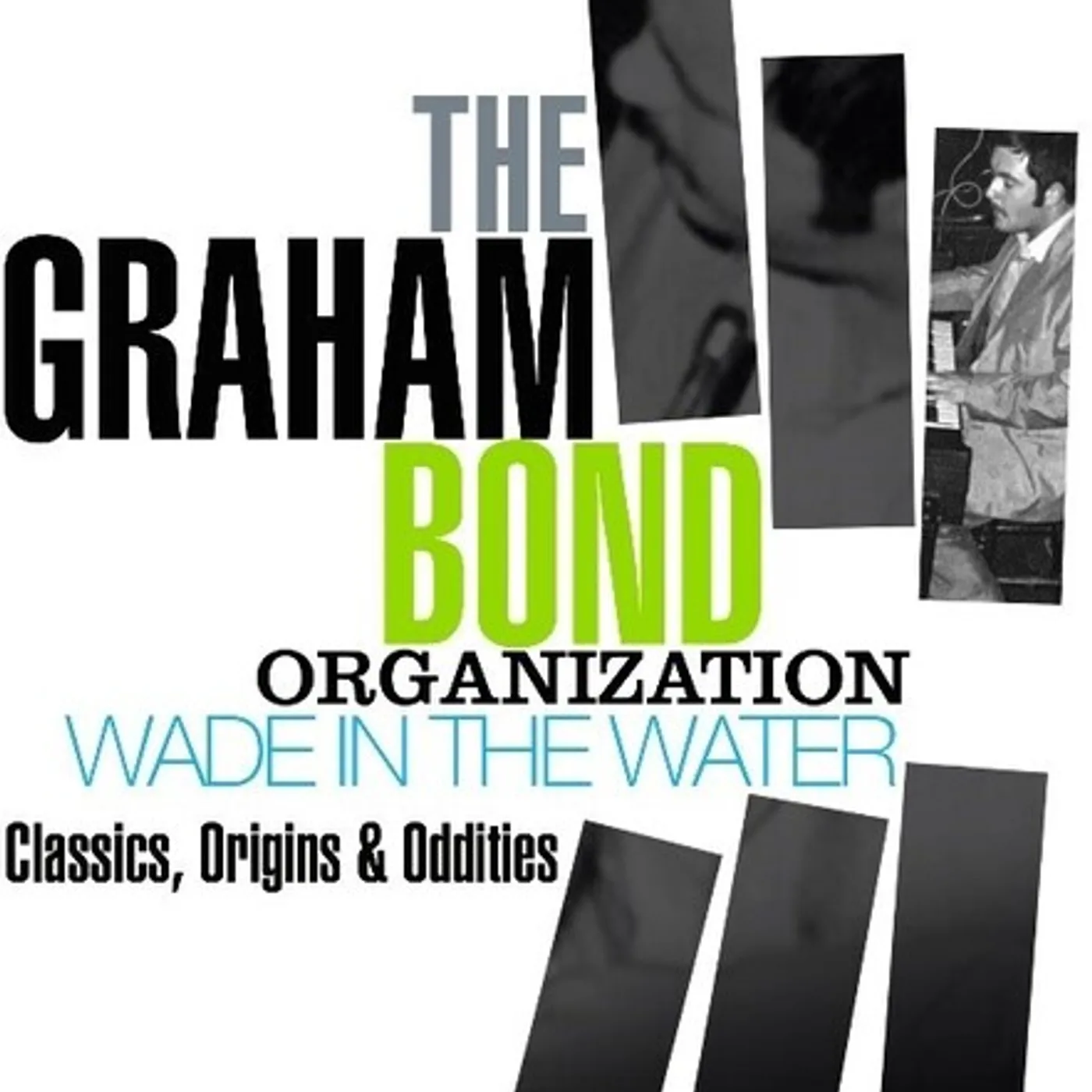 Graham Organization Bond WADE IN THE WATER: CLASSICS ORIGINS & ODDITIES CD