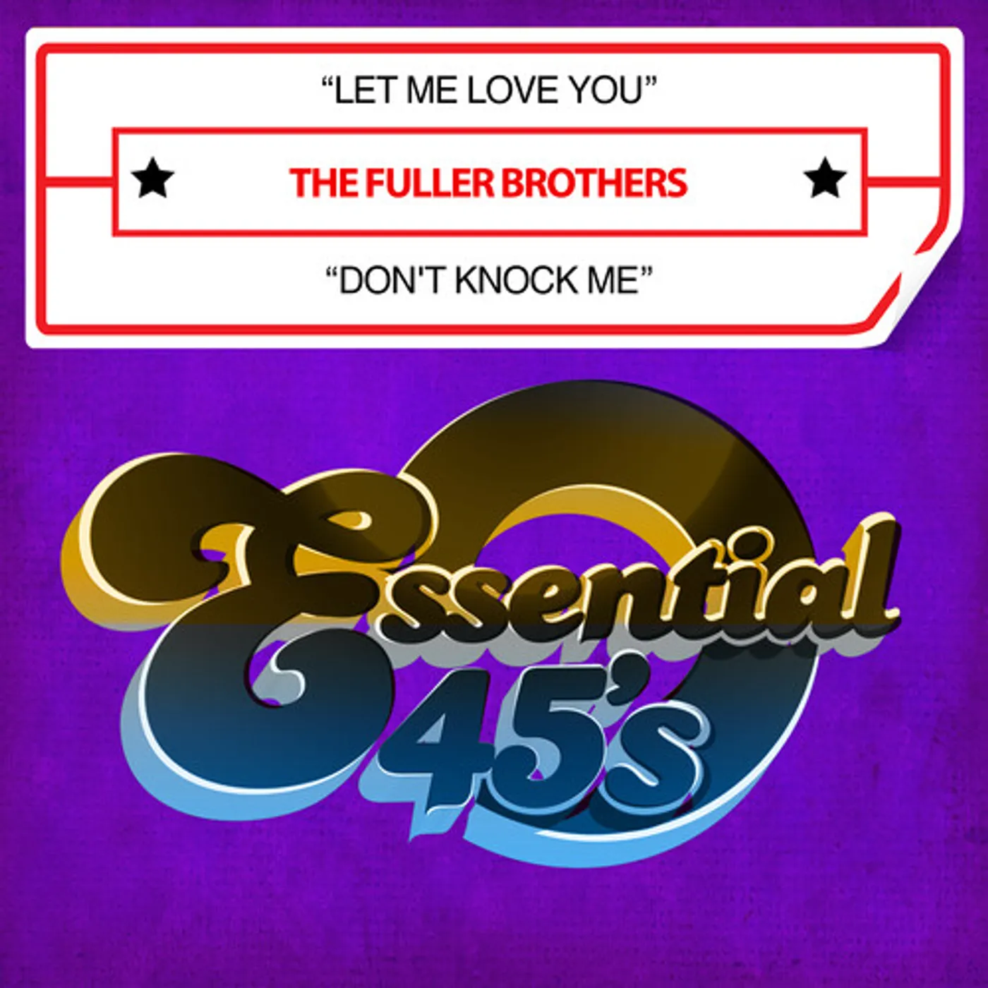 Fuller Brothers LET ME LOVE YOU / DON'T KNOCK ME (DIGITAL 45) CD