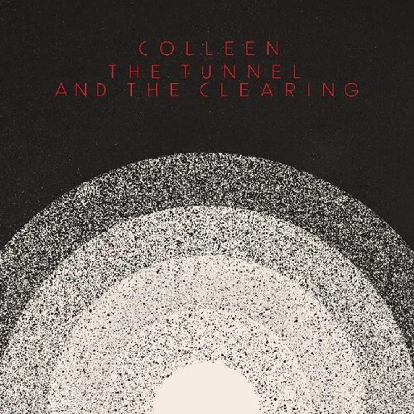 Colleen TUNNEL AND THE CLEARING Vinyl Record