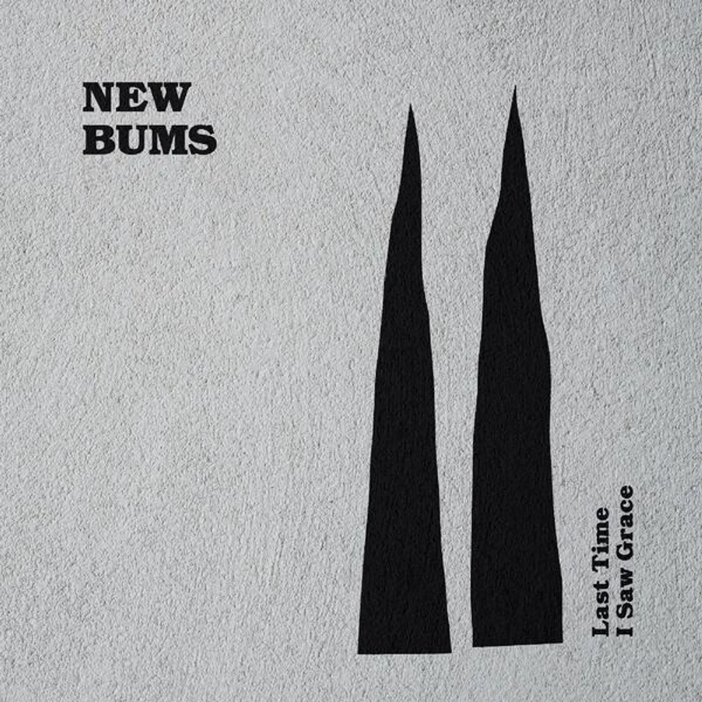 New Bums Last Time I Saw Grace Vinyl Record