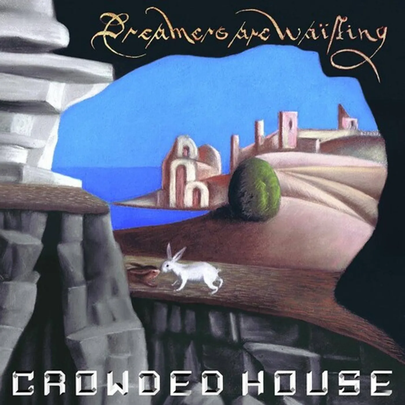 Crowded House DREAMERS ARE WAITING CD