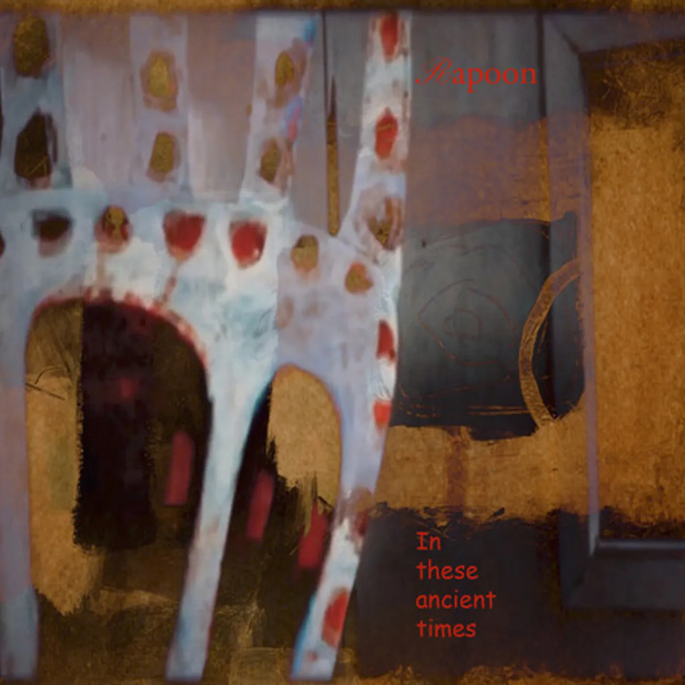 Rapoon IN THESE ANCIENT TIMES CD