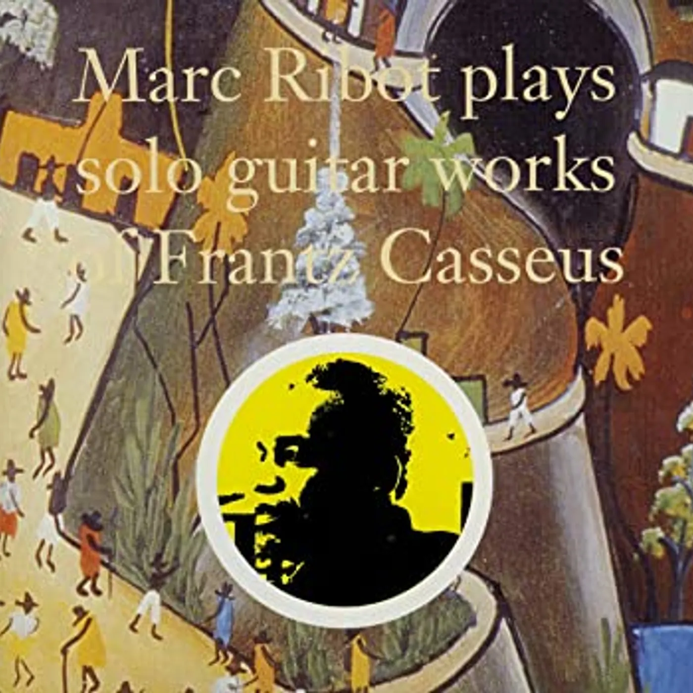 MARC RIBOT PLAYS SOLO GUITAR WORKS OF FRANTZ Vinyl Record