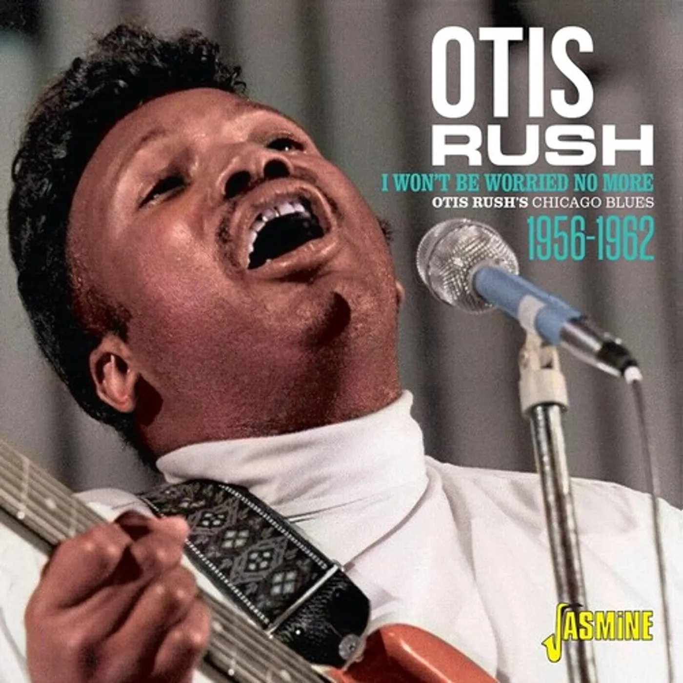 OTIS RUSH'S CHICAGO BLUES 1956-1962: I WON'T BE CD