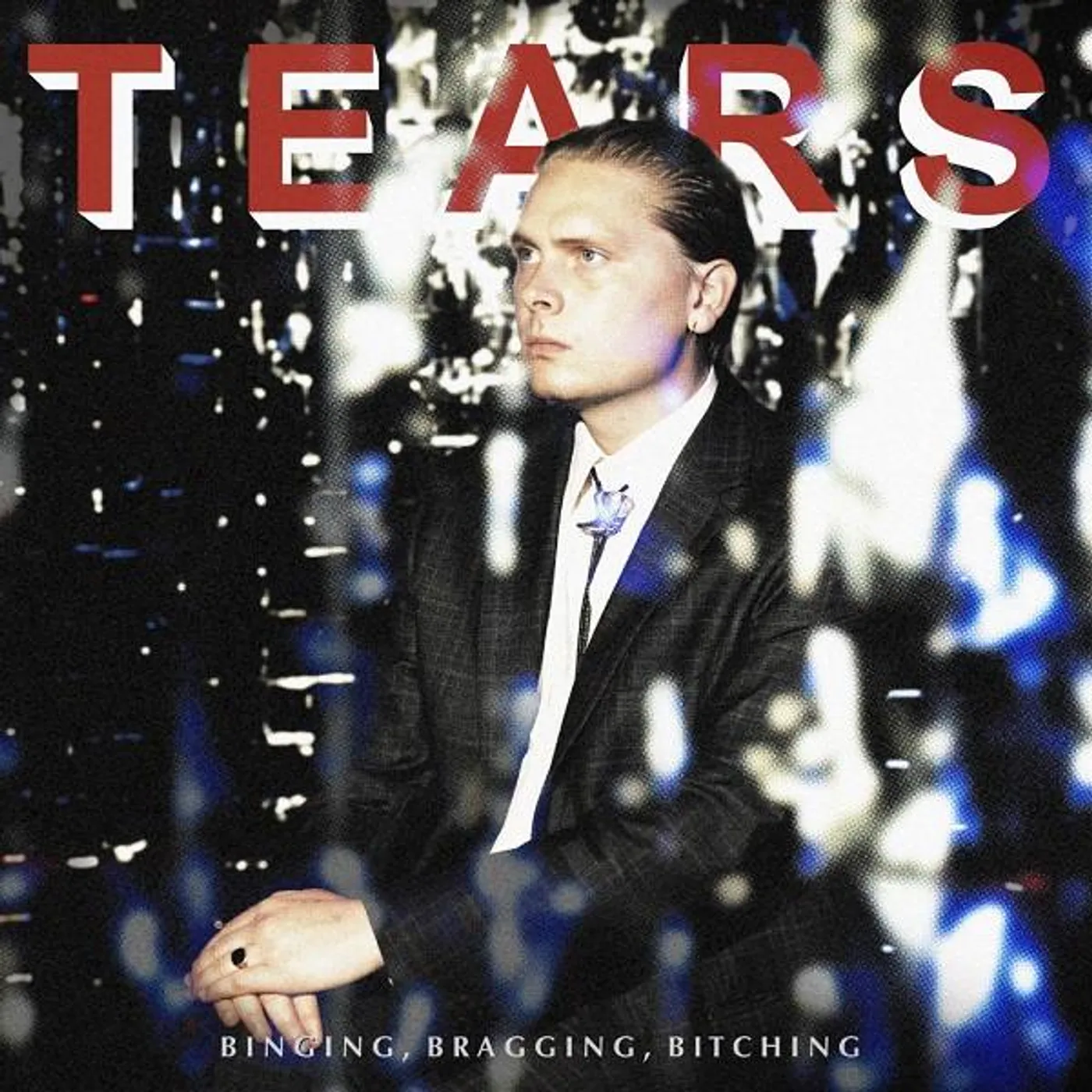 Tears BINGING BRAGGING BITCHING Vinyl Record