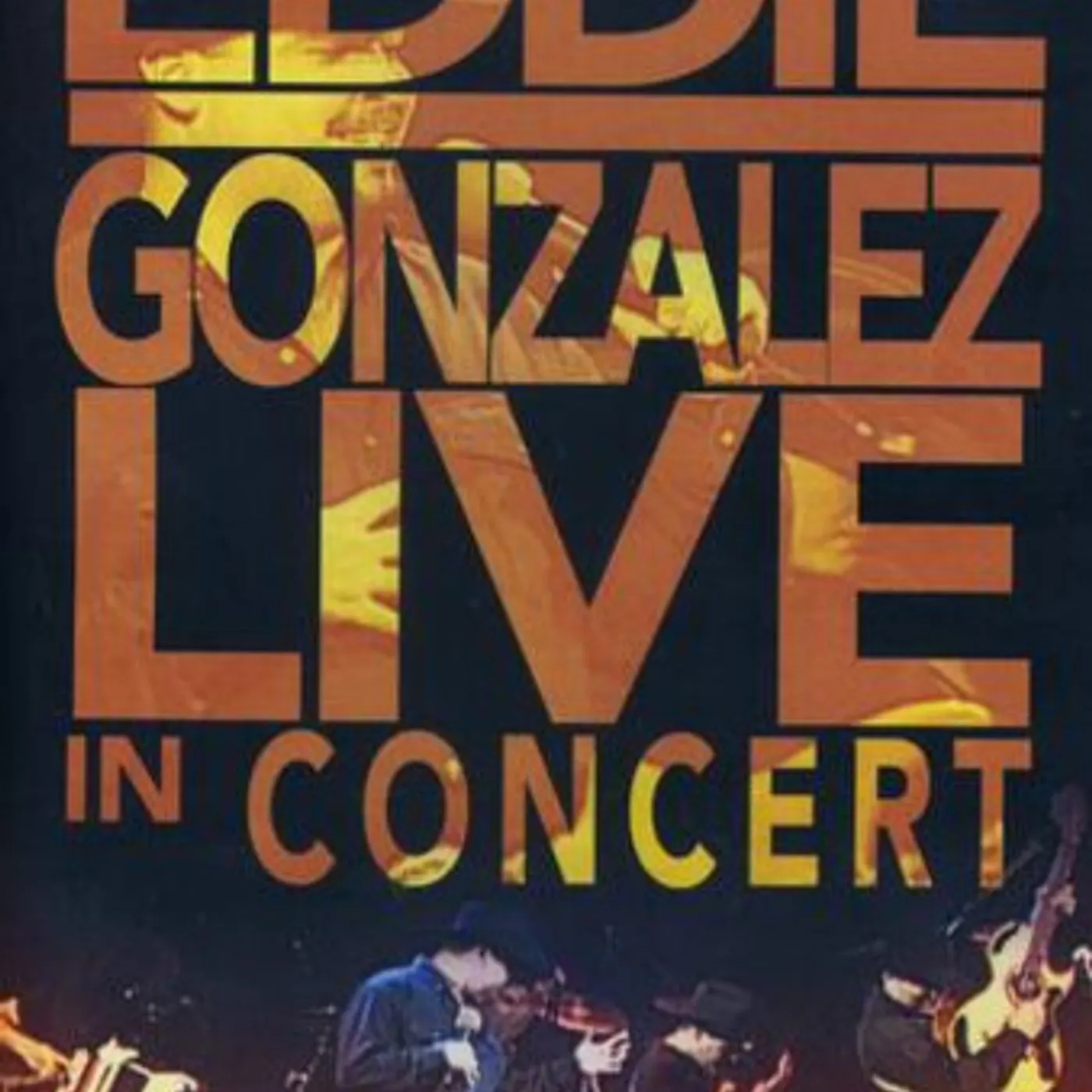 Eddie Gonzalez LIVE IN CONCERT DVD