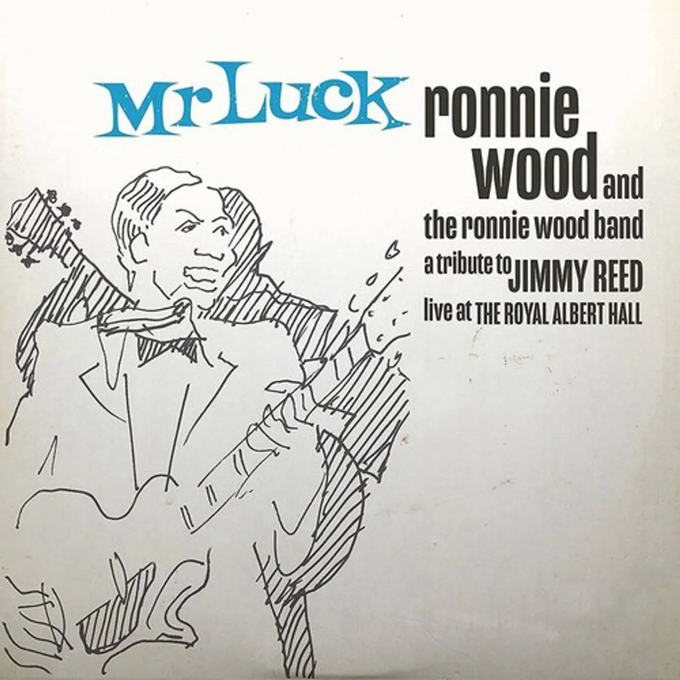 The Ronnie Wood Band MR. LUCK - A TRIBUTE TO JIMMY REED: LIVE AT THE ROYAL ALBERT HALL CD