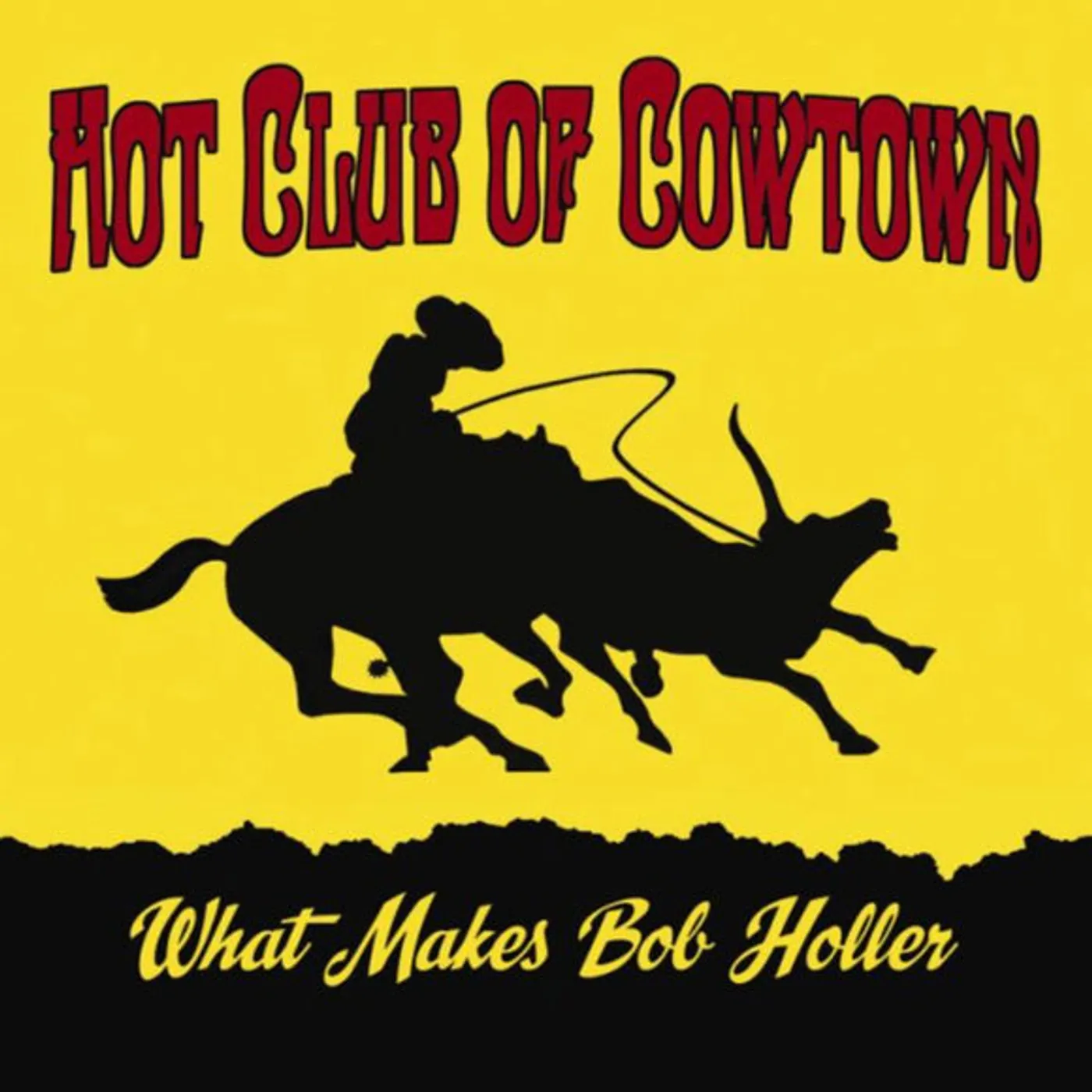 Hot Club Of Cowtown What Makes Bob Holler Vinyl Record