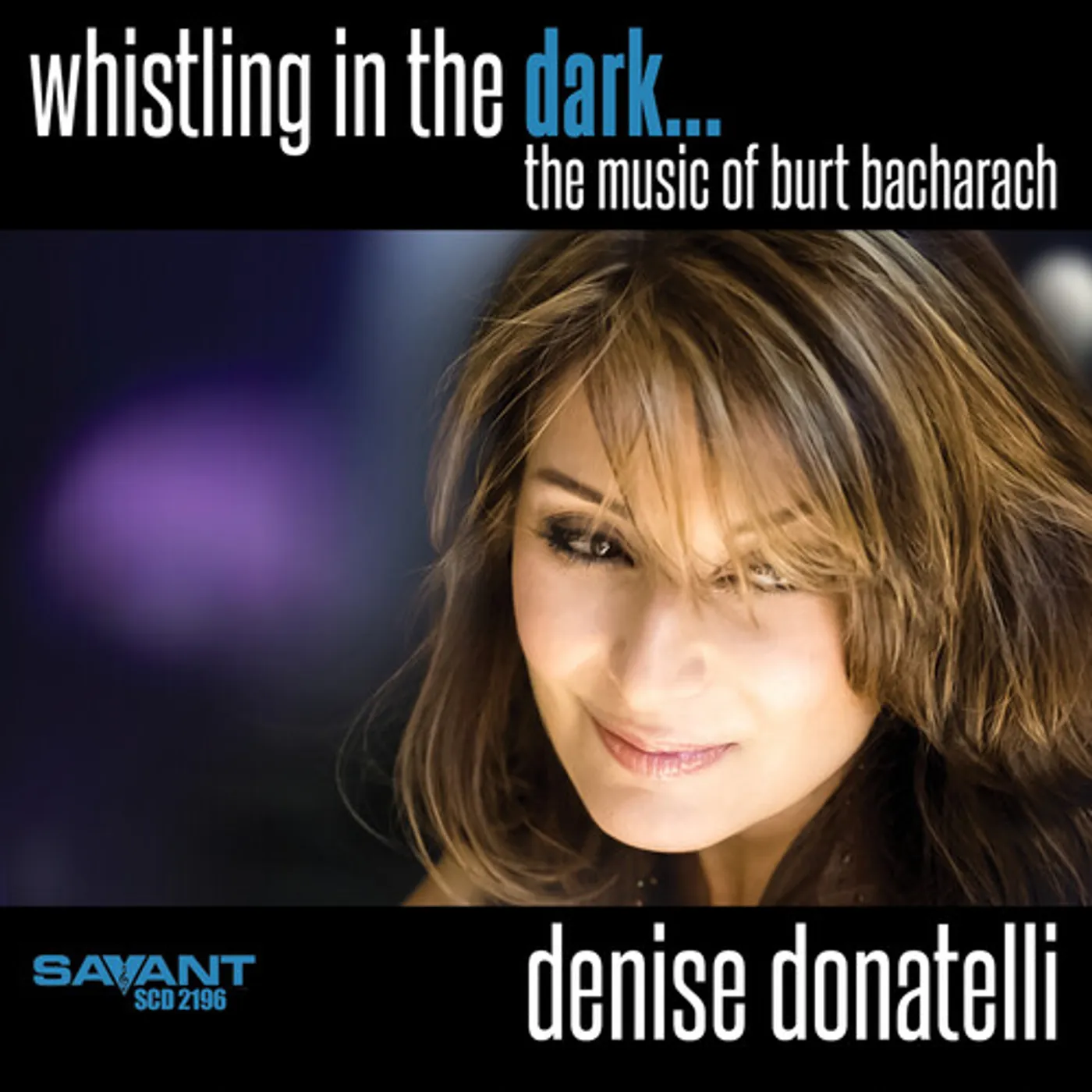 Denise Donatelli WHISTLING IN THE DARK THE MUSIC OF BURT BACHARACH CD