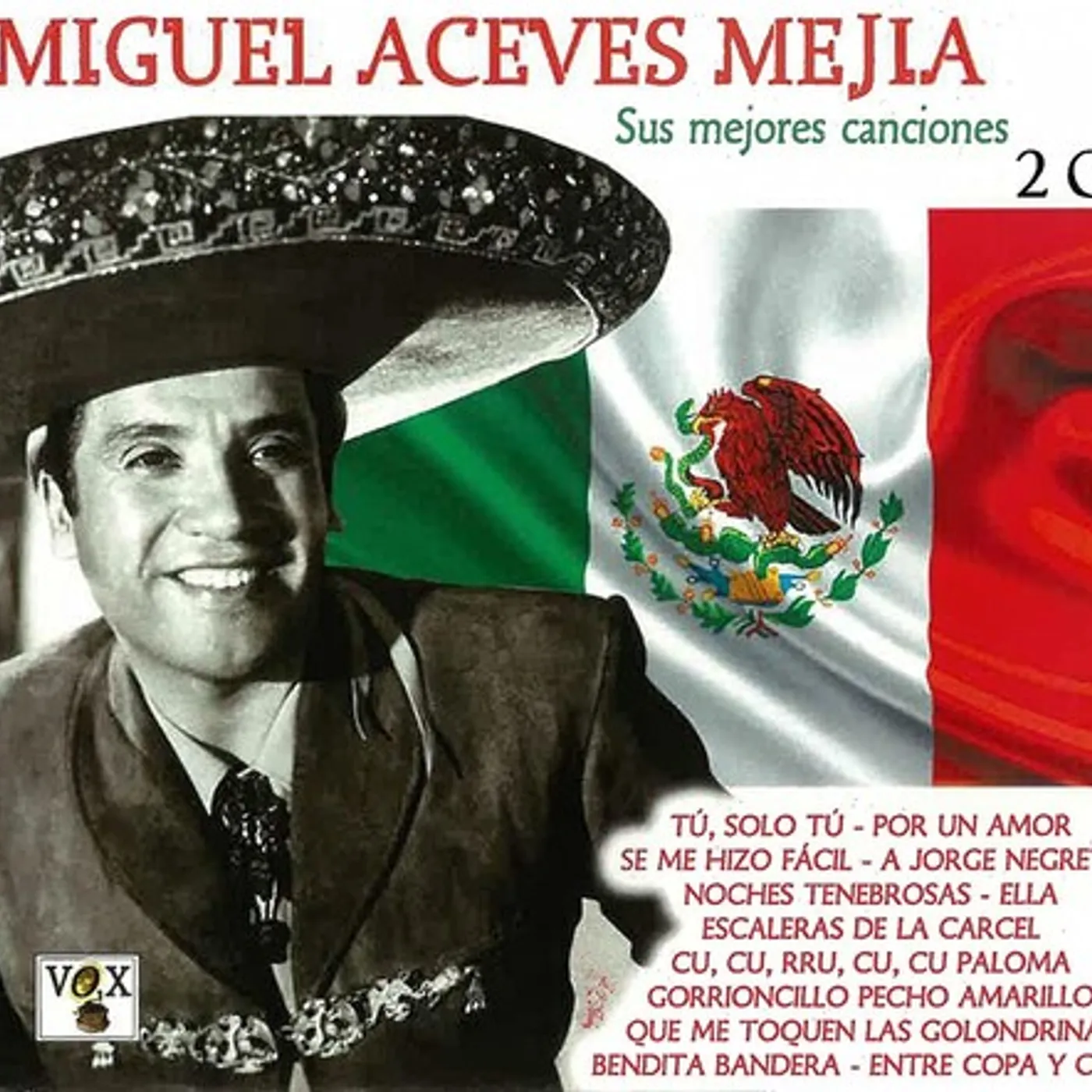 Miguel Aceves Mejia SUS MEJORES CANCIONES VOL 1 & 2 CD