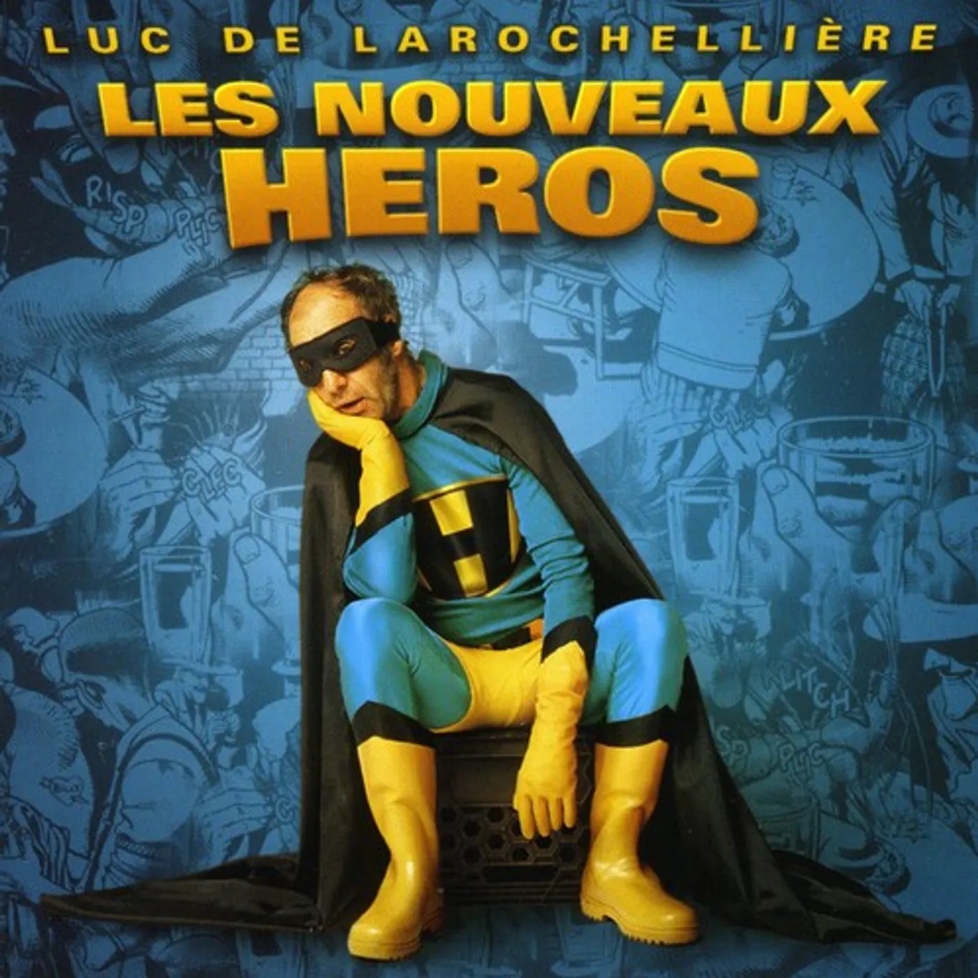 Luc De Larochellière LES NOUVEAUX HEROS CD