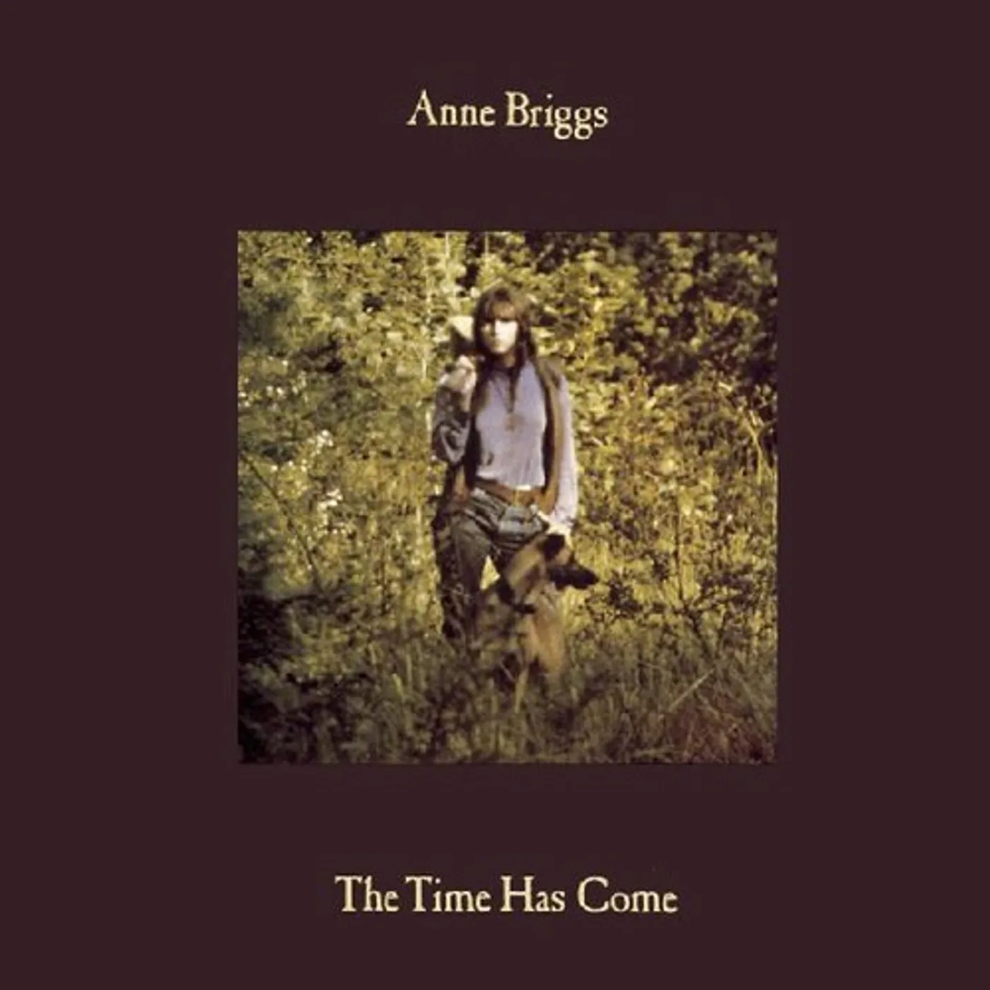 Anne Briggs The Time Has Come Vinyl Record