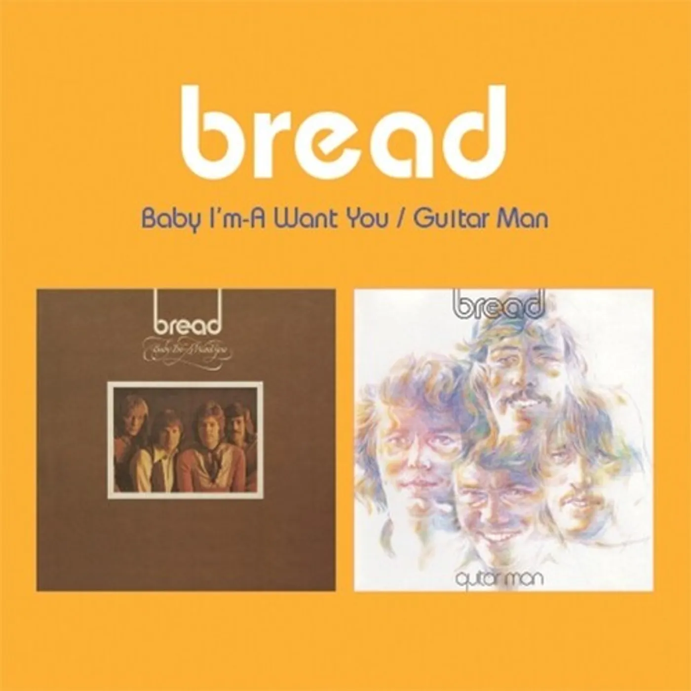 Bread BABY I'M-A WANT YOU / GUITAR MAN (2-FER) CD