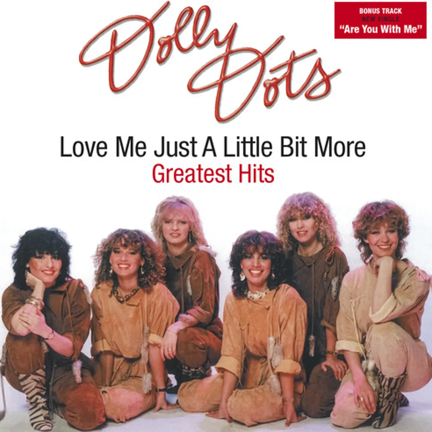 Dolly Dots LOVE ME JUST A LITTLE BIT MORE: GREATEST HITS CD