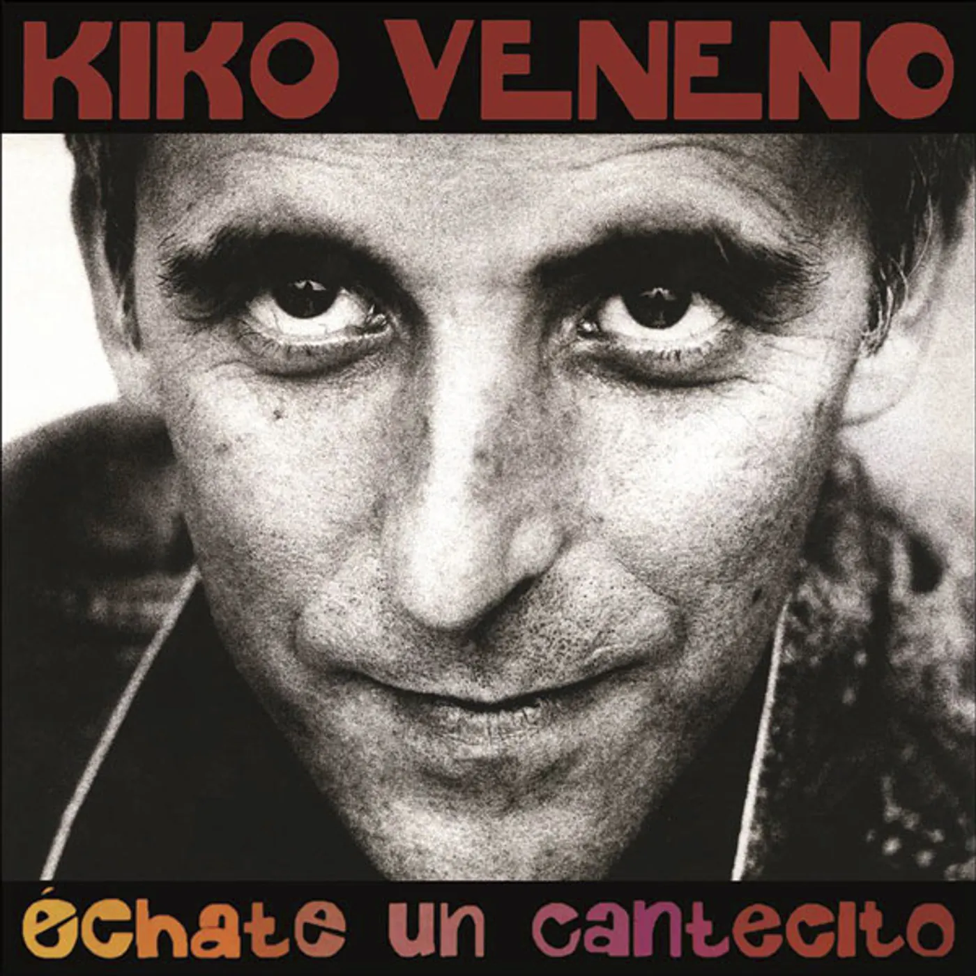 Kiko Veneno Echate Un Cantecito Vinyl Record