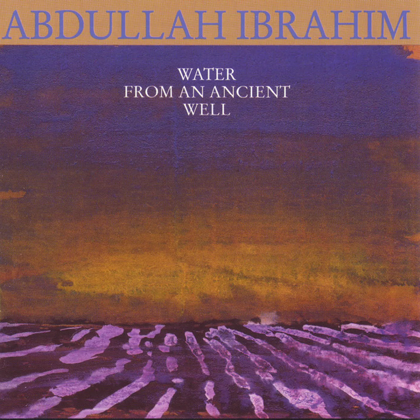 Abdullah Ibrahim WATER FROM AN ANCIENT WELL CD