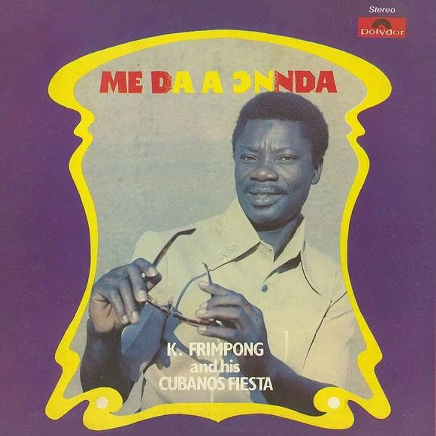 K. Frimpong & His Cubano Fiestas ME DA A ONNDA Vinyl Record