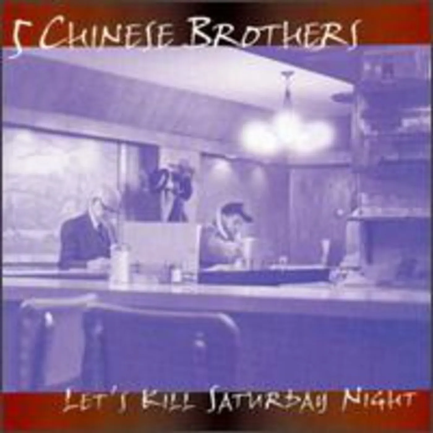 5 Chinese Brothers LET'S KILL SATURDAY NIGHT CD