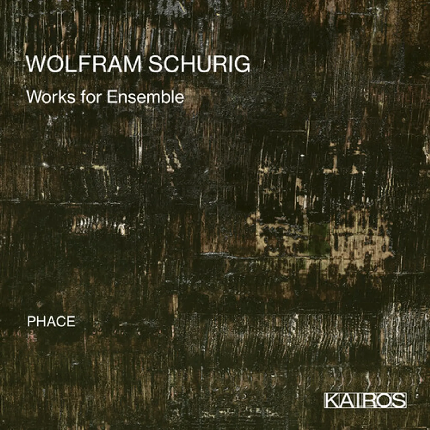 Phace WOLFRAM SCHURIG: WORKS FOR ENSEMBLE CD