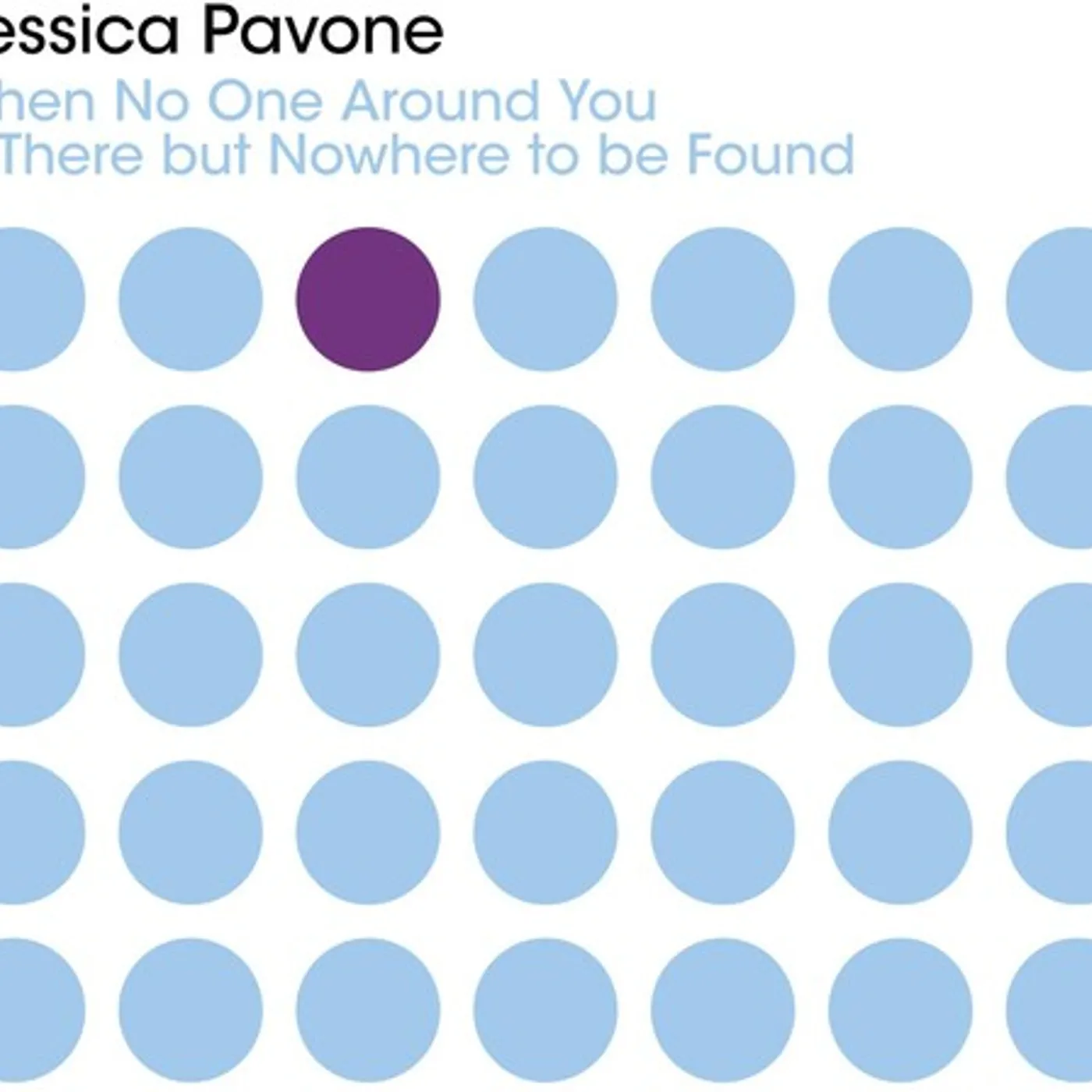 Jessica Pavone WHEN NO ONE AROUND YOU IS THERE BUT NOWHERE TO CD