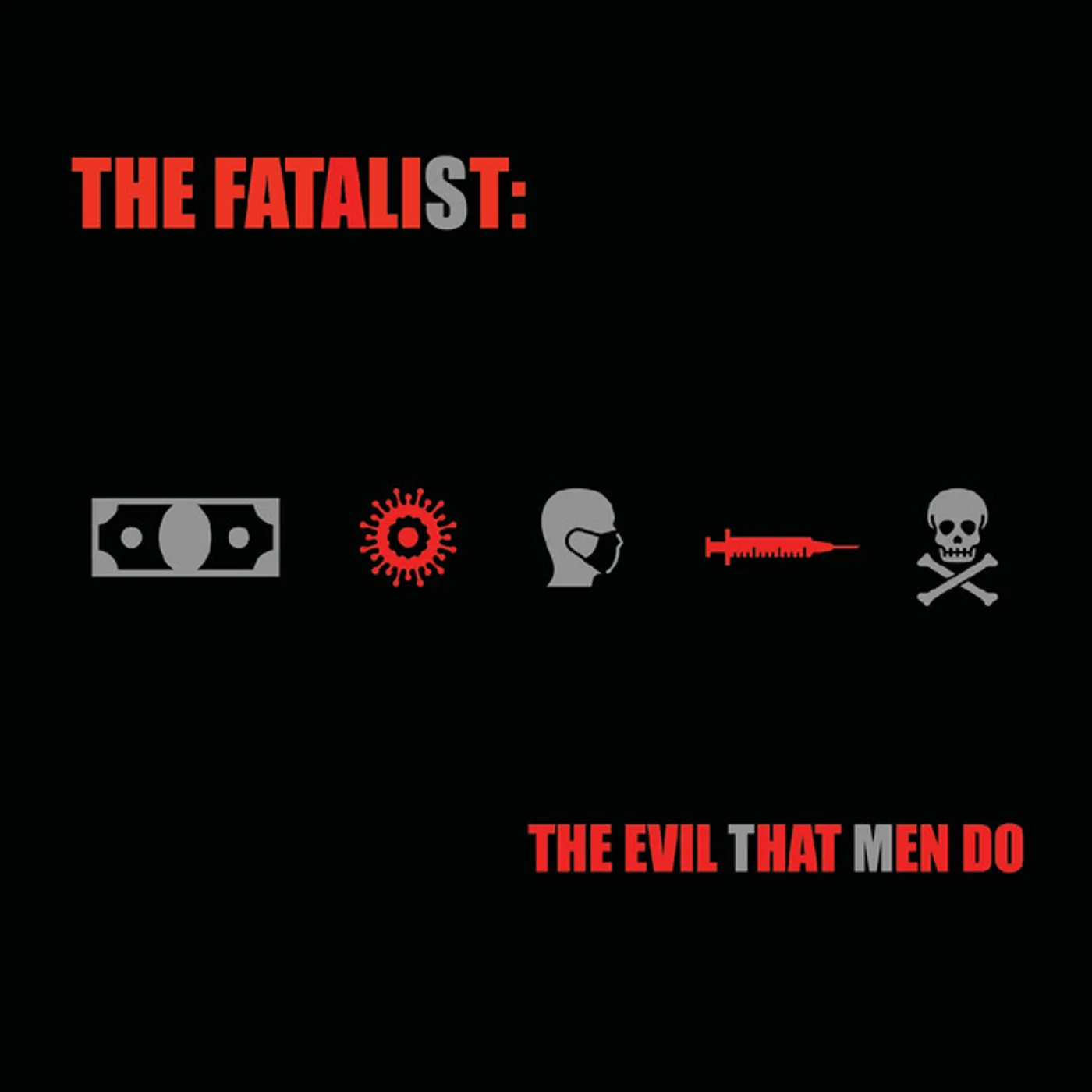 Fatalist The Evil That Men Do CD