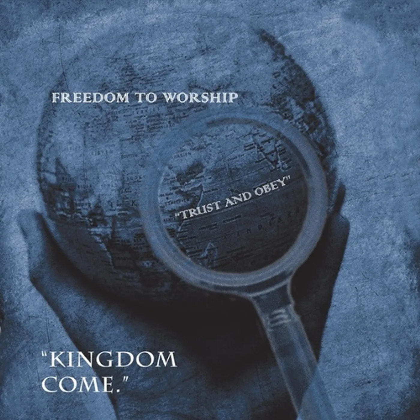 Kingdom Come FREEDOM TO WORSHIP (TRUST & OBEY) CD