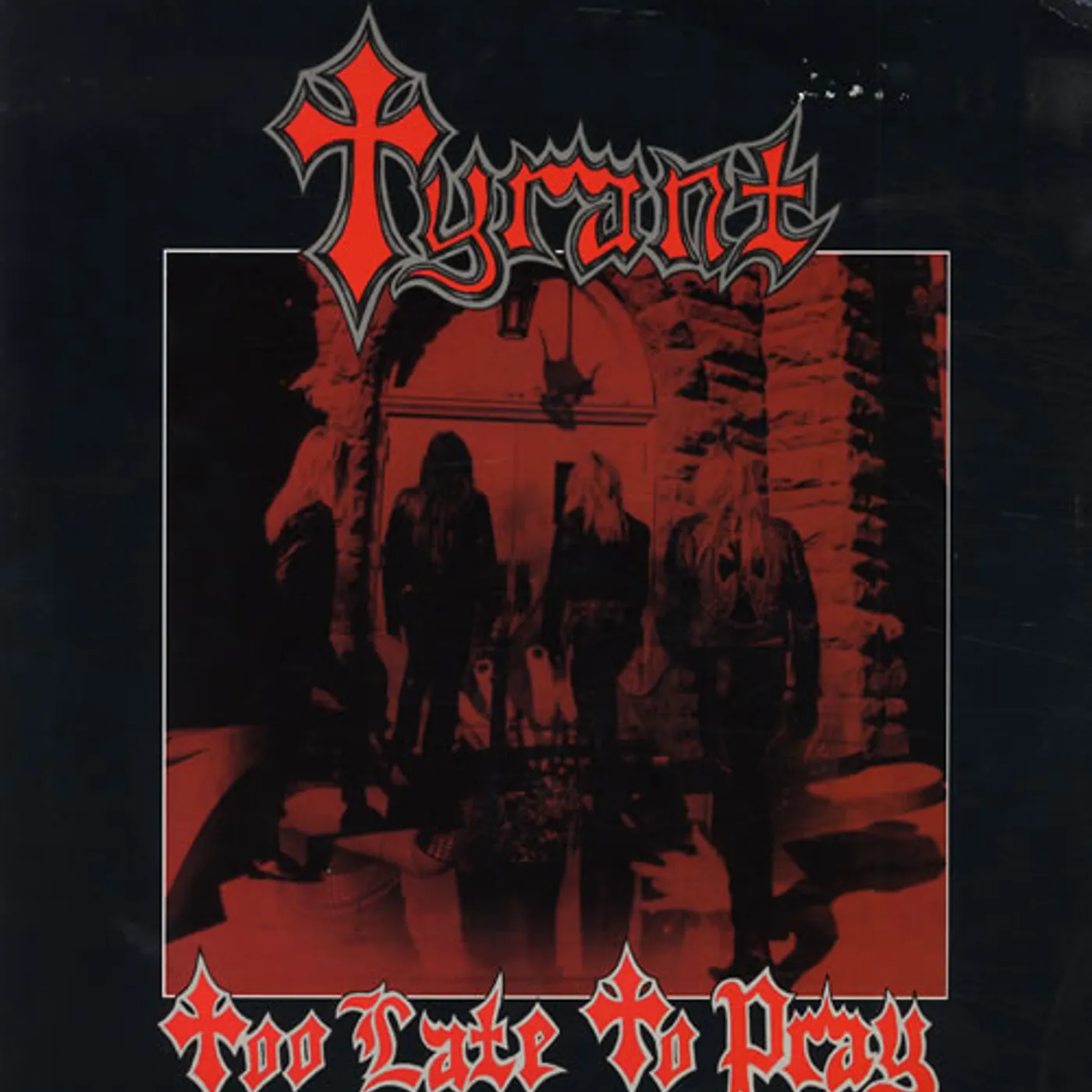 Tyrant Too Late to Pray Vinyl Record