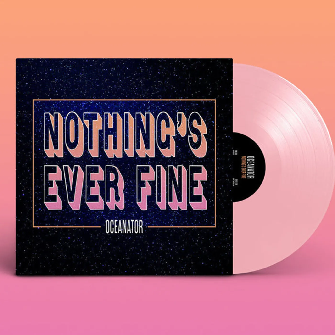 Oceanator Nothing's Ever Fine (Pink) Vinyl Record