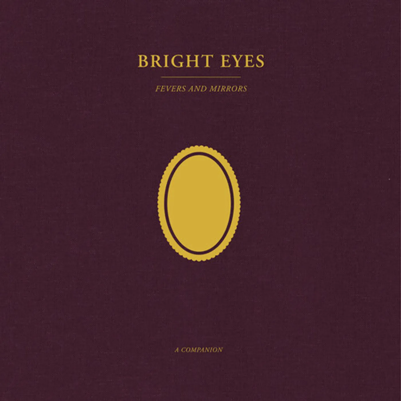 Bright Eyes FEVERS & MIRRORS: A COMPANION (OPAQUE GOLD) Vinyl Record