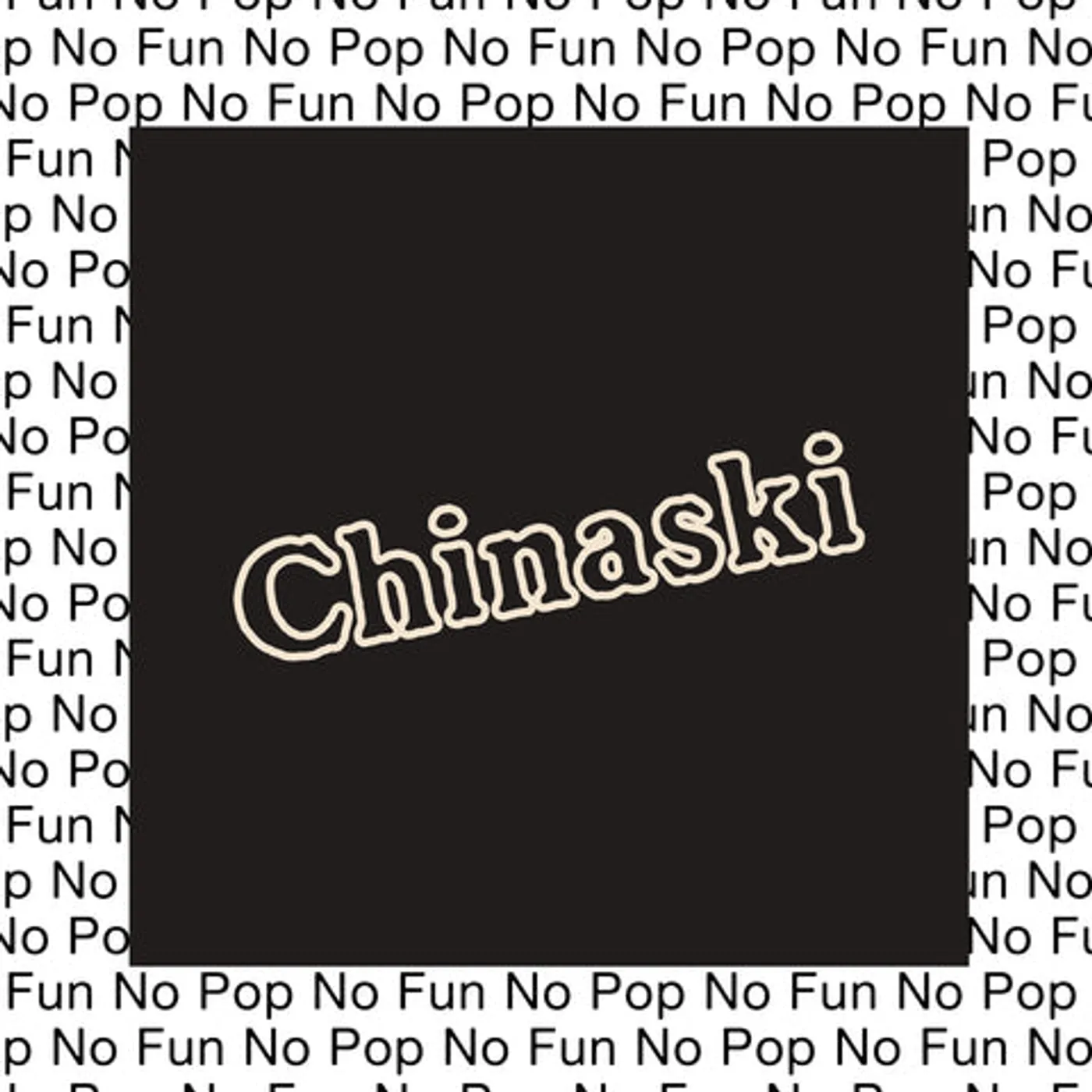 CHINASKI No Pop No Fun Vinyl Record